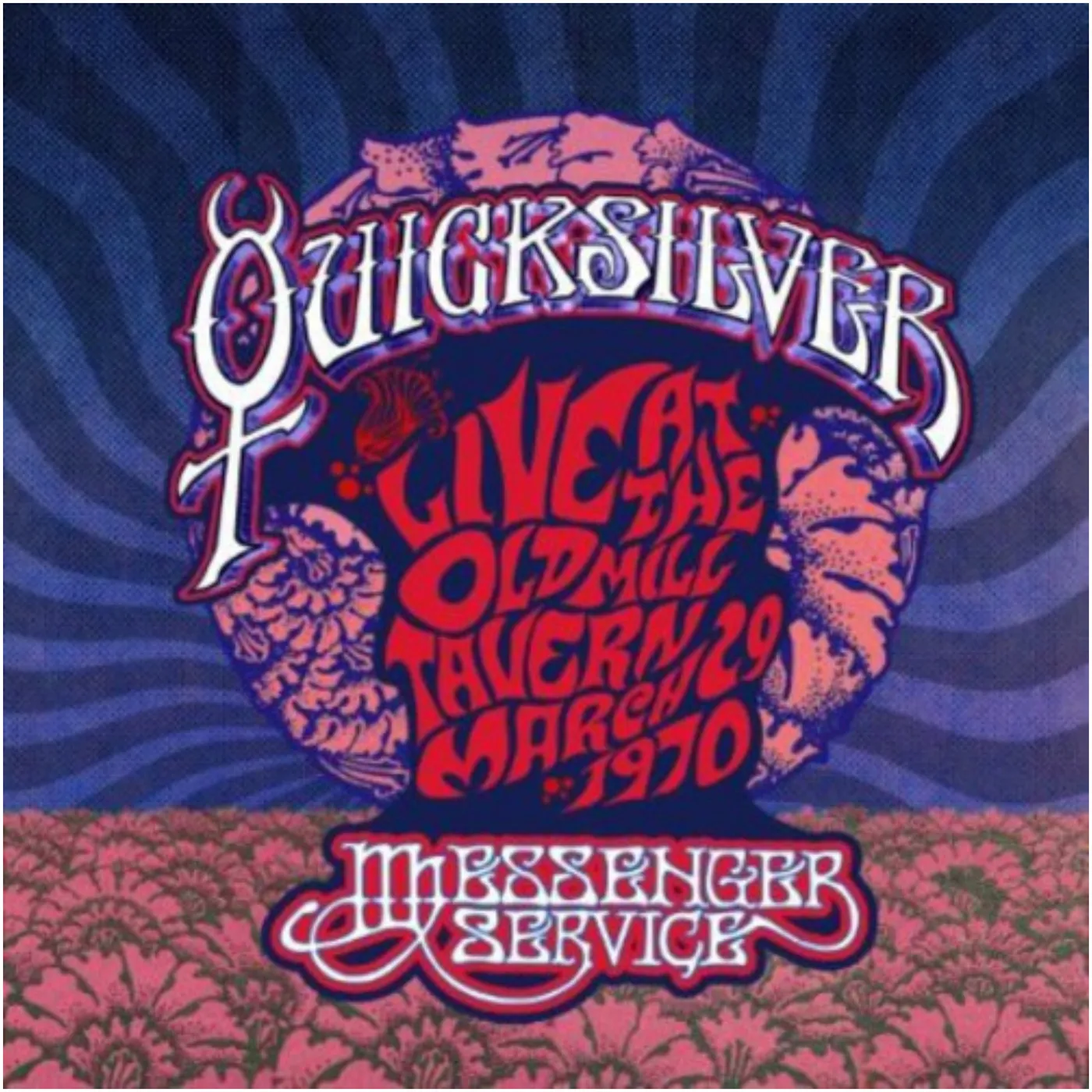 Quicksilver Messenger Service LIVE AT THE OLD MILL TAVERN: MARCH 29 1970 Vinyl Record