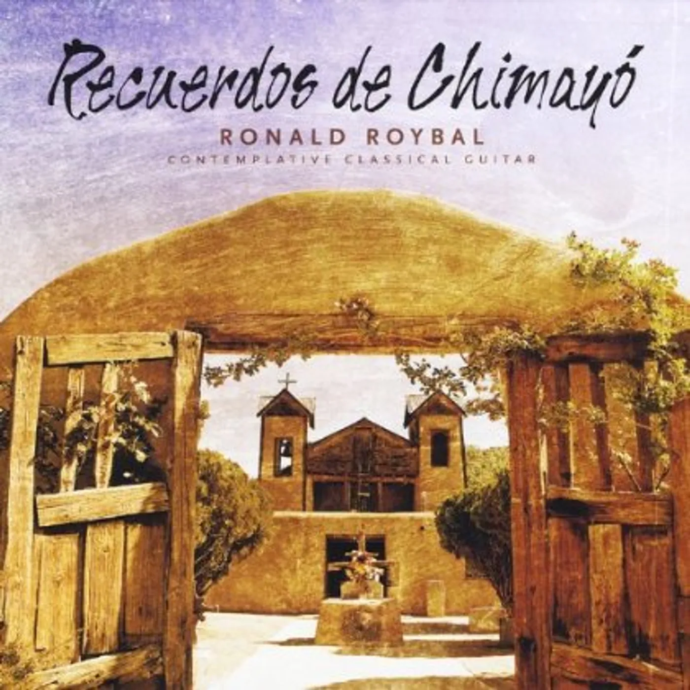 Ronald Roybal RECUERDOS DE CHIMAYO CD