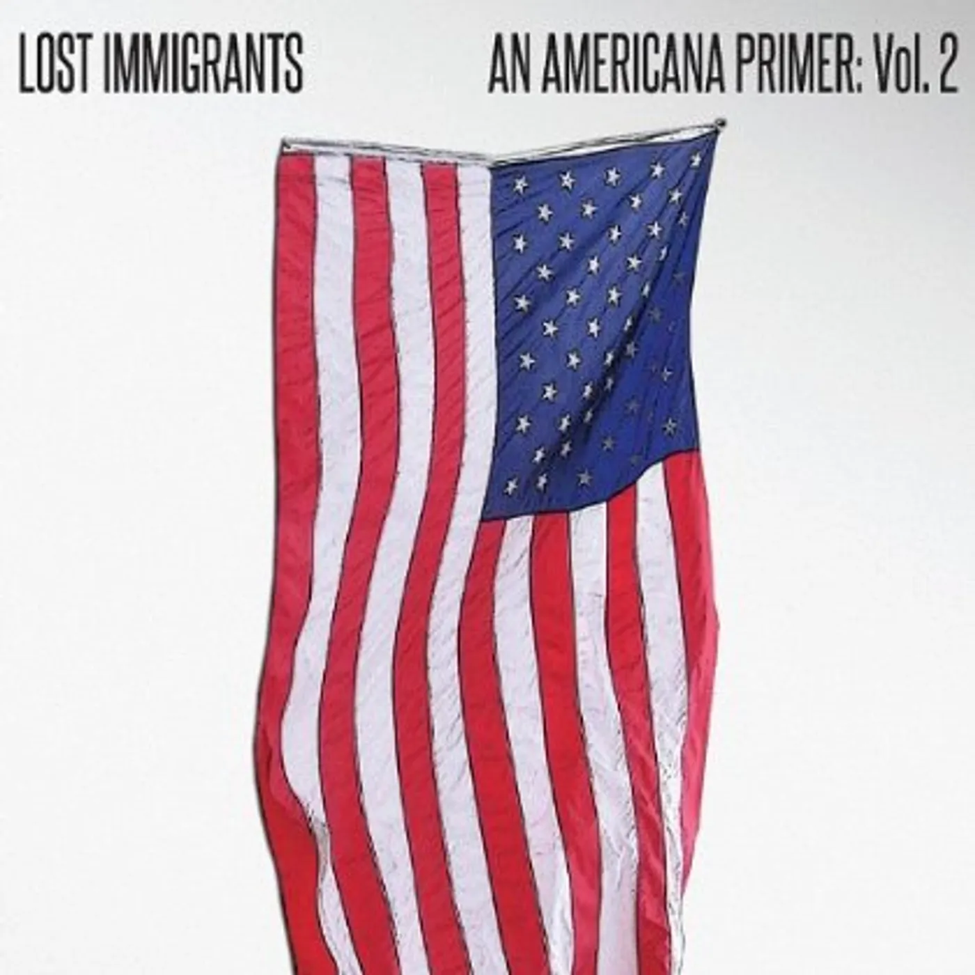 Lost Immigrants AN AMERICANA PRIMER 2 CD