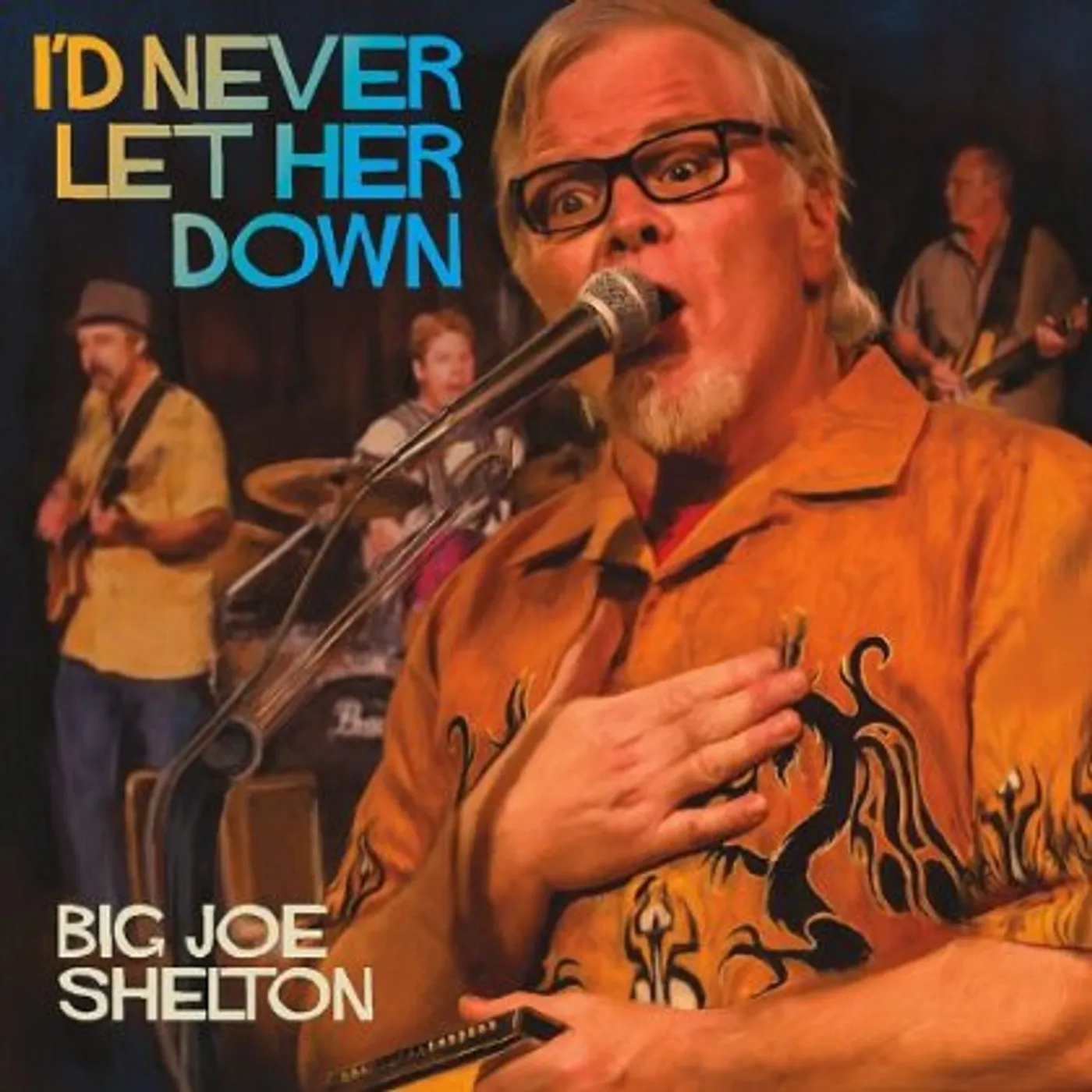 Big Joe Shelton I'D NEVER LET HER DOWN CD