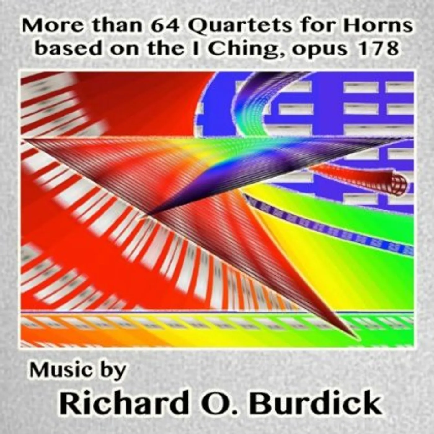Richard O. Burdick MORE THAN 64 QUARTETS FOR HORNS BASED ON I CHING CD