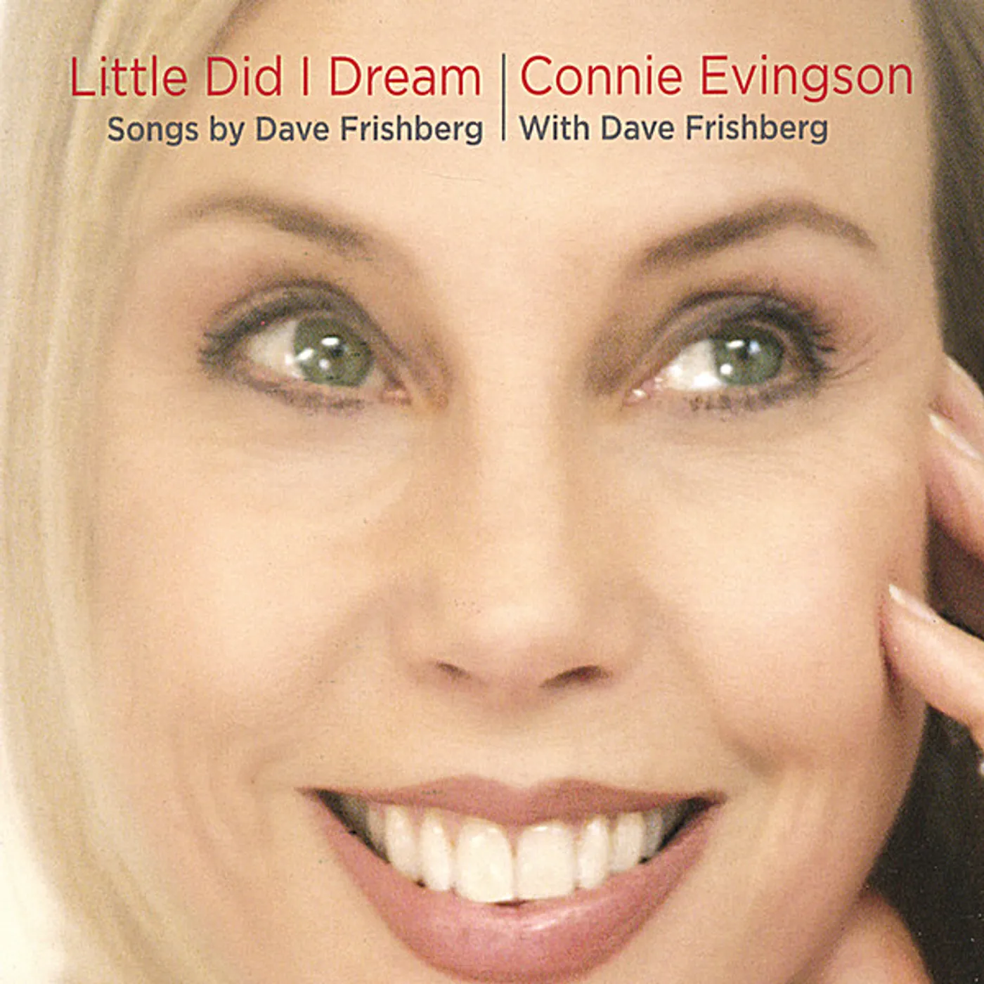 Connie Evingson LITTLE DID I DREAM: SONGS BY DAVE FRISHBERG CD