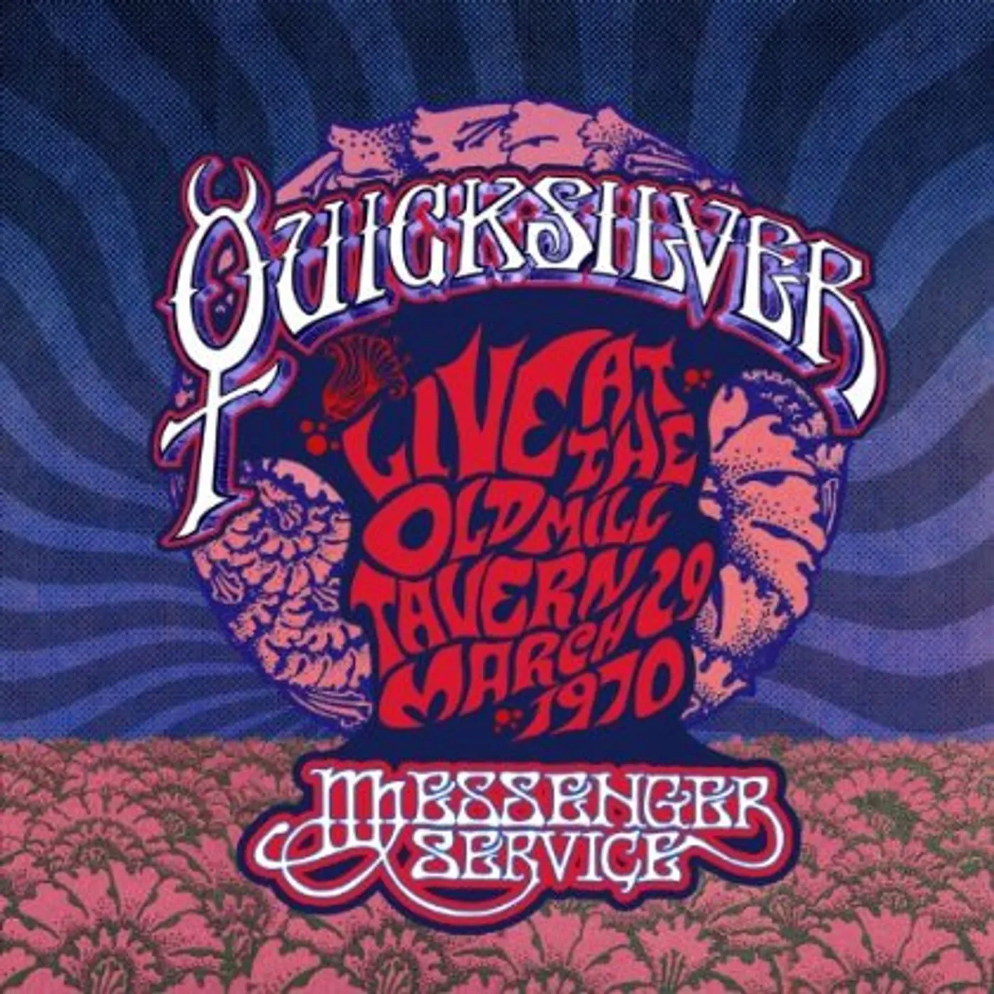 Quicksilver Messenger Service LIVE AT THE OLD MILL TAVERN: MARCH 29 1970 CD