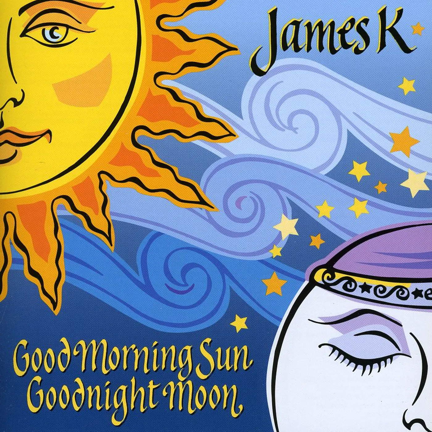 James K GOOD MORNING SUN GOODNIGHT MOON CD