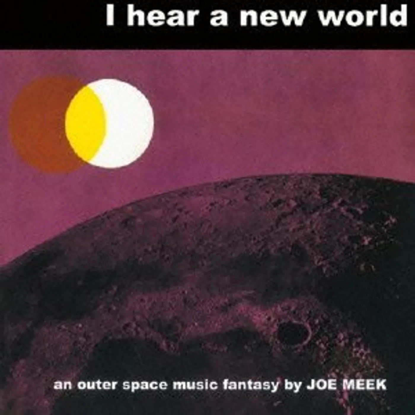 Joe Meek I HEAR A NEW WORLD CD
