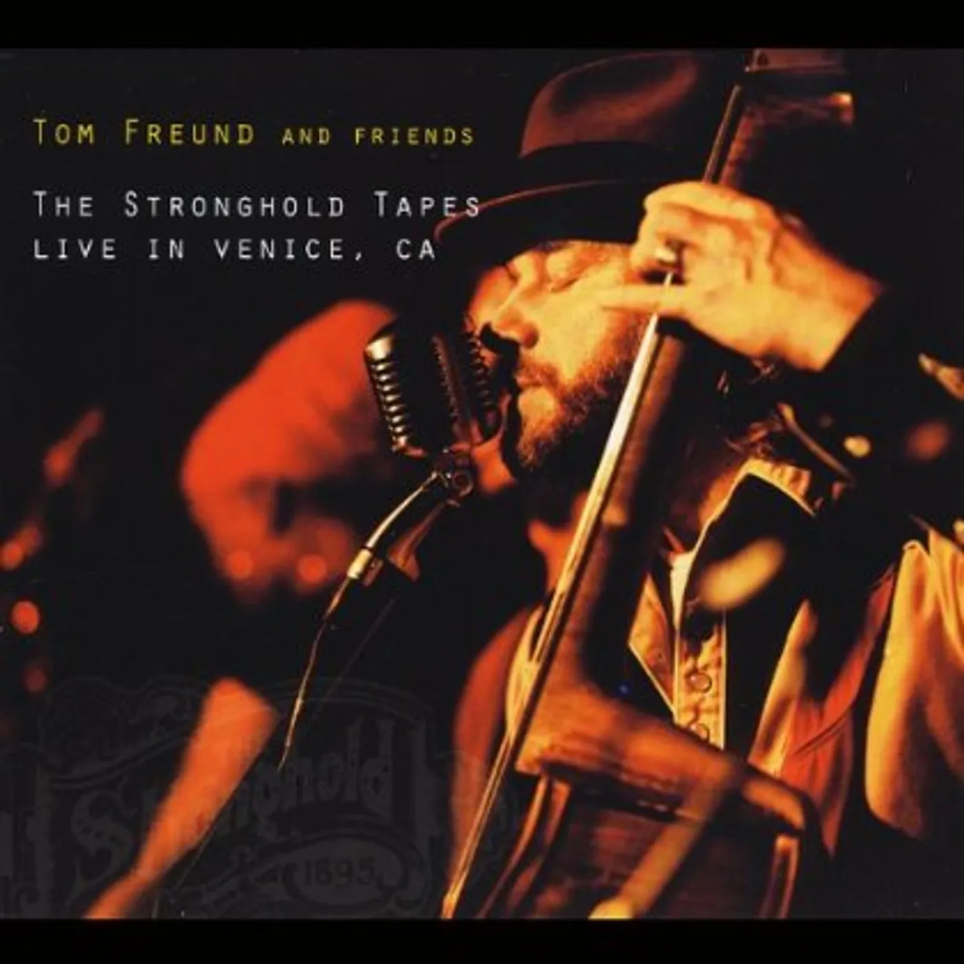 Tom Freund STRONGHOLD TAPES: LIVE IN VENICE CA CD