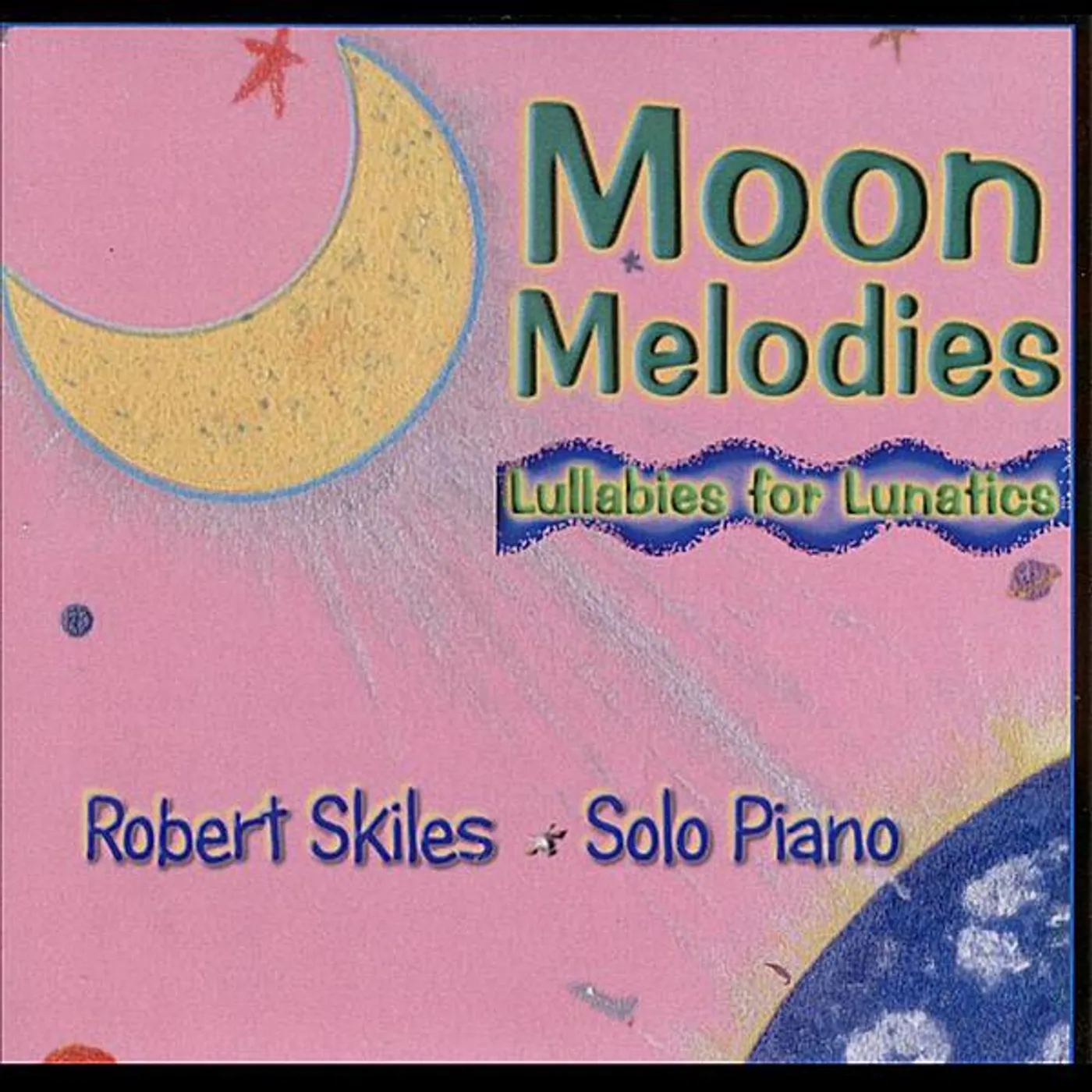 Robert Skiles MOON MELODIES: LULLABIES FOR LUNATICS CD