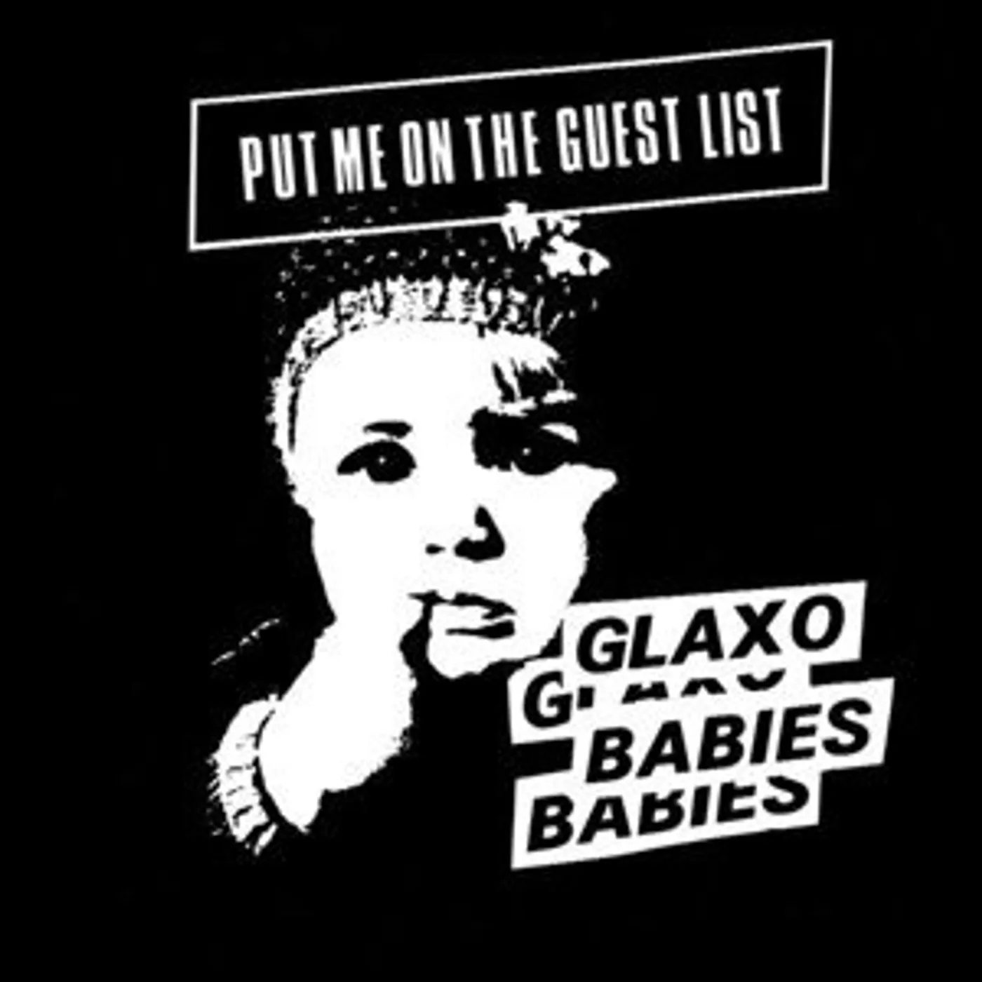Glaxo Babies Put Me On The Guest List Vinyl Record
