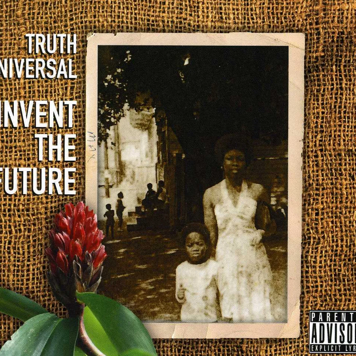 Truth Universal INVENT THE FUTURE CD