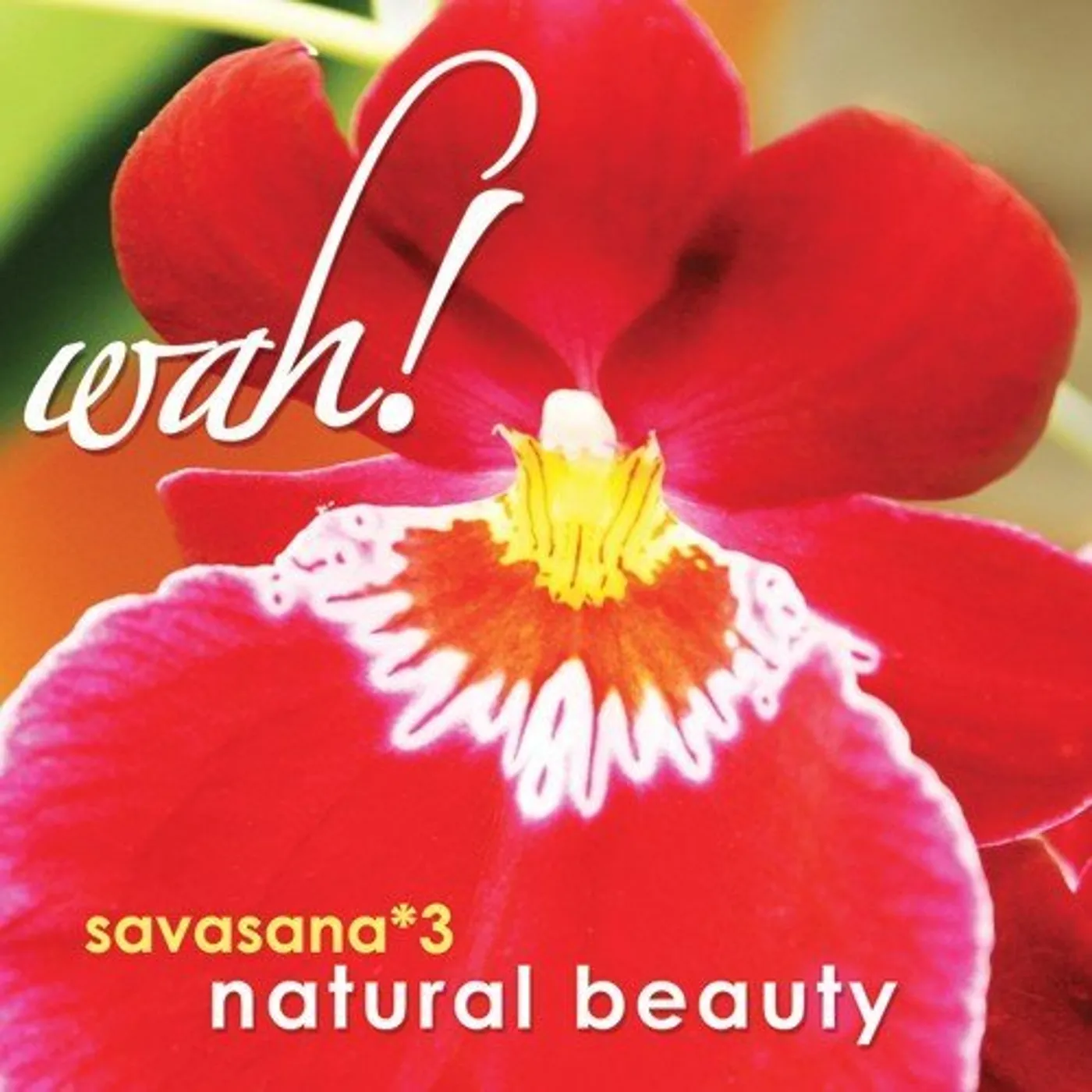 Wah! SAVASANA 3 NATURAL BEAUTY CD