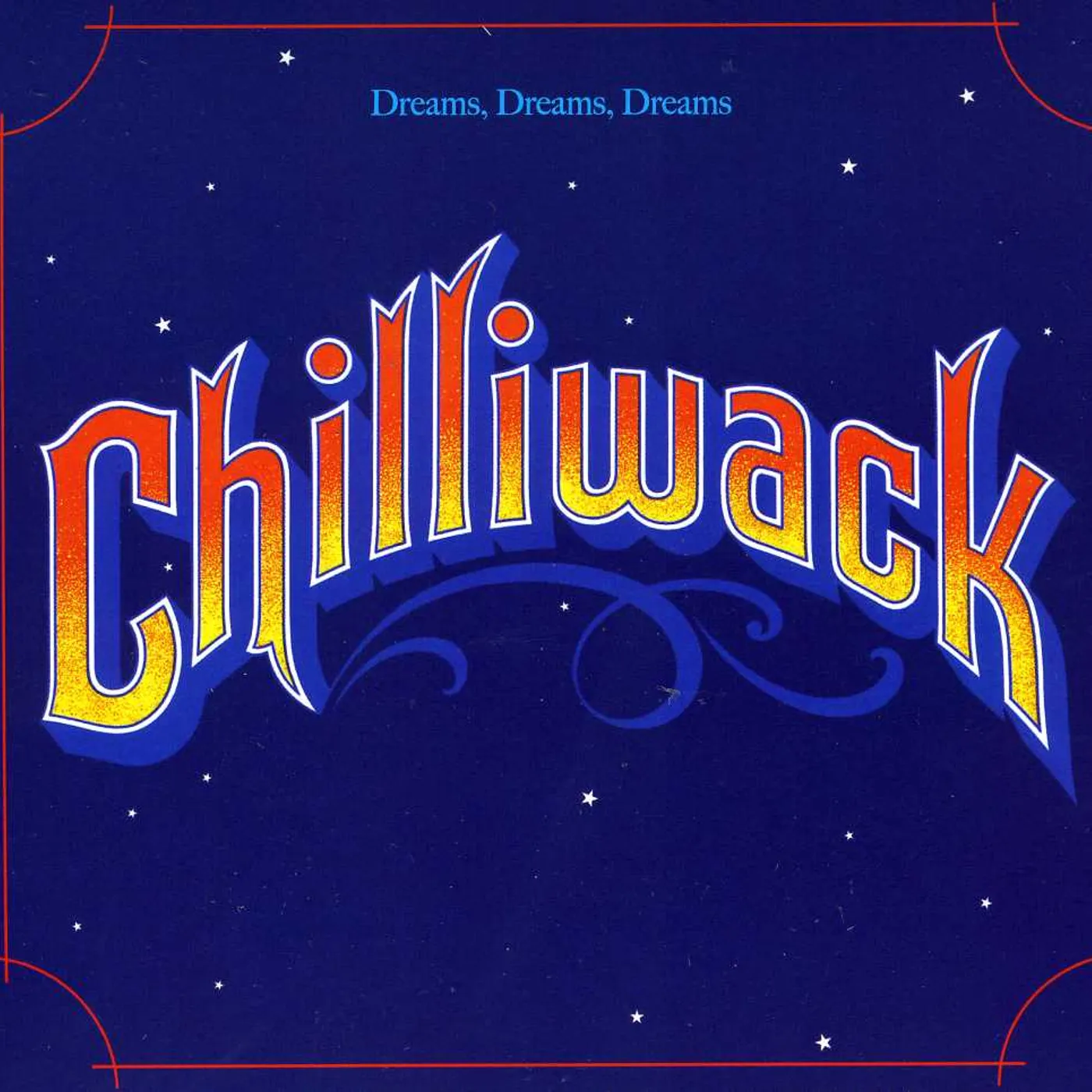 Chilliwack DREAMS DREAMS DREAMS CD