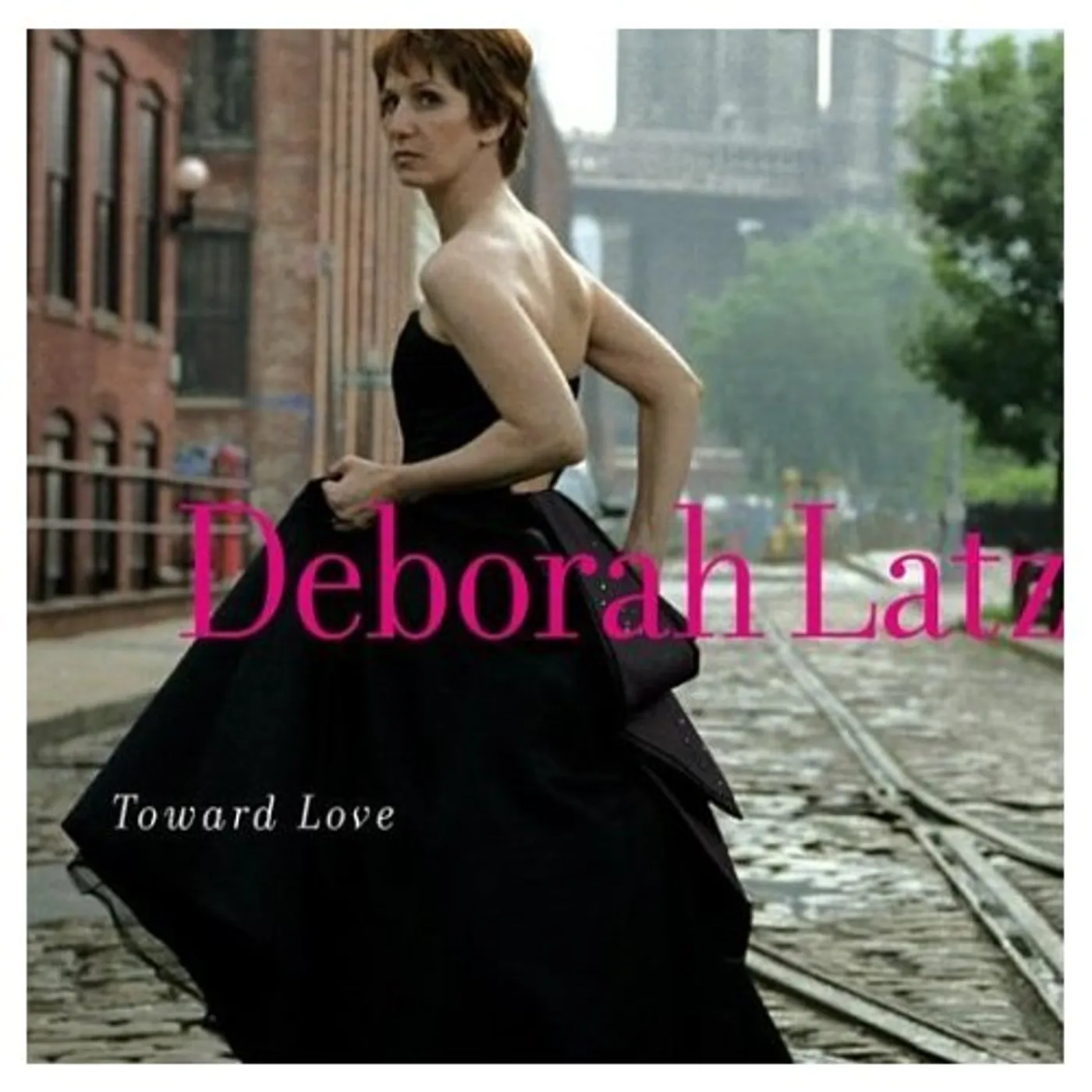 Deborah Latz TOWARD LOVE CD