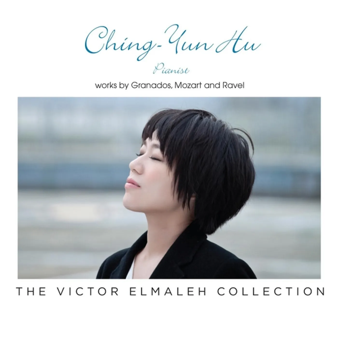 Ching-Yun Hu WORKS BY GRANADOS MOZART & RAVEL CD