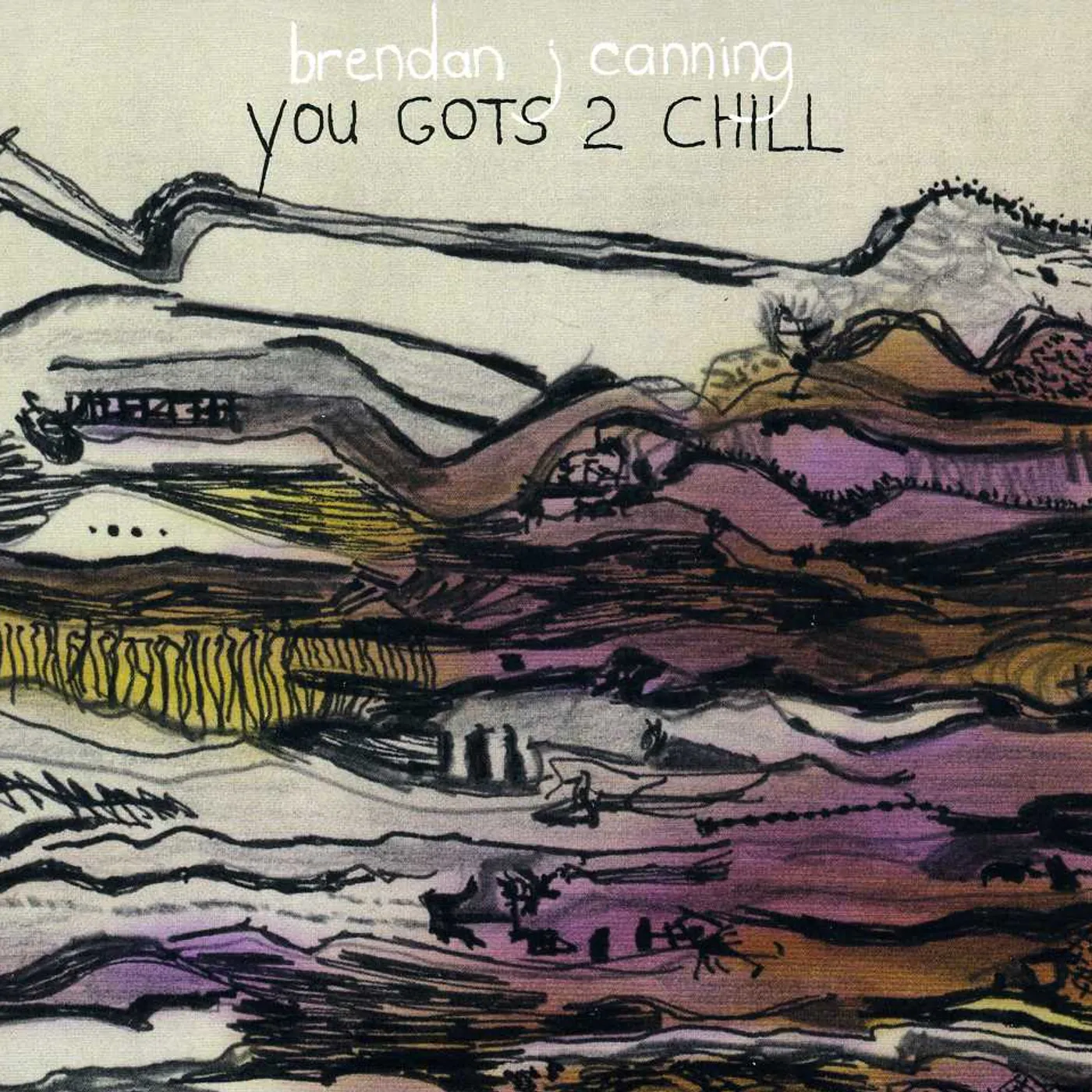 Brendan Canning YOU GOTS 2 CHILL CD