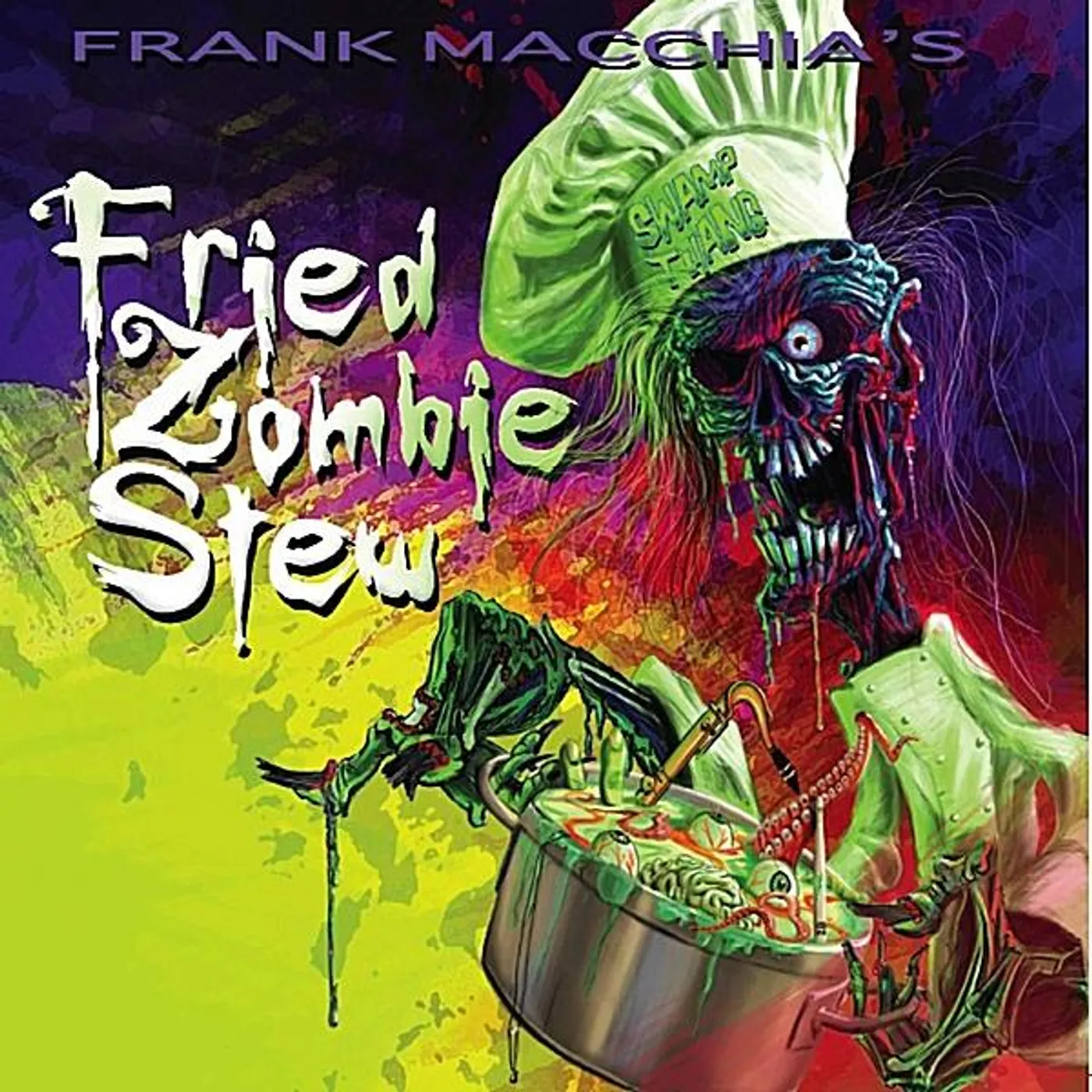 Frank Macchia SWAMP THANG: FRIED ZOMBIE STEW CD