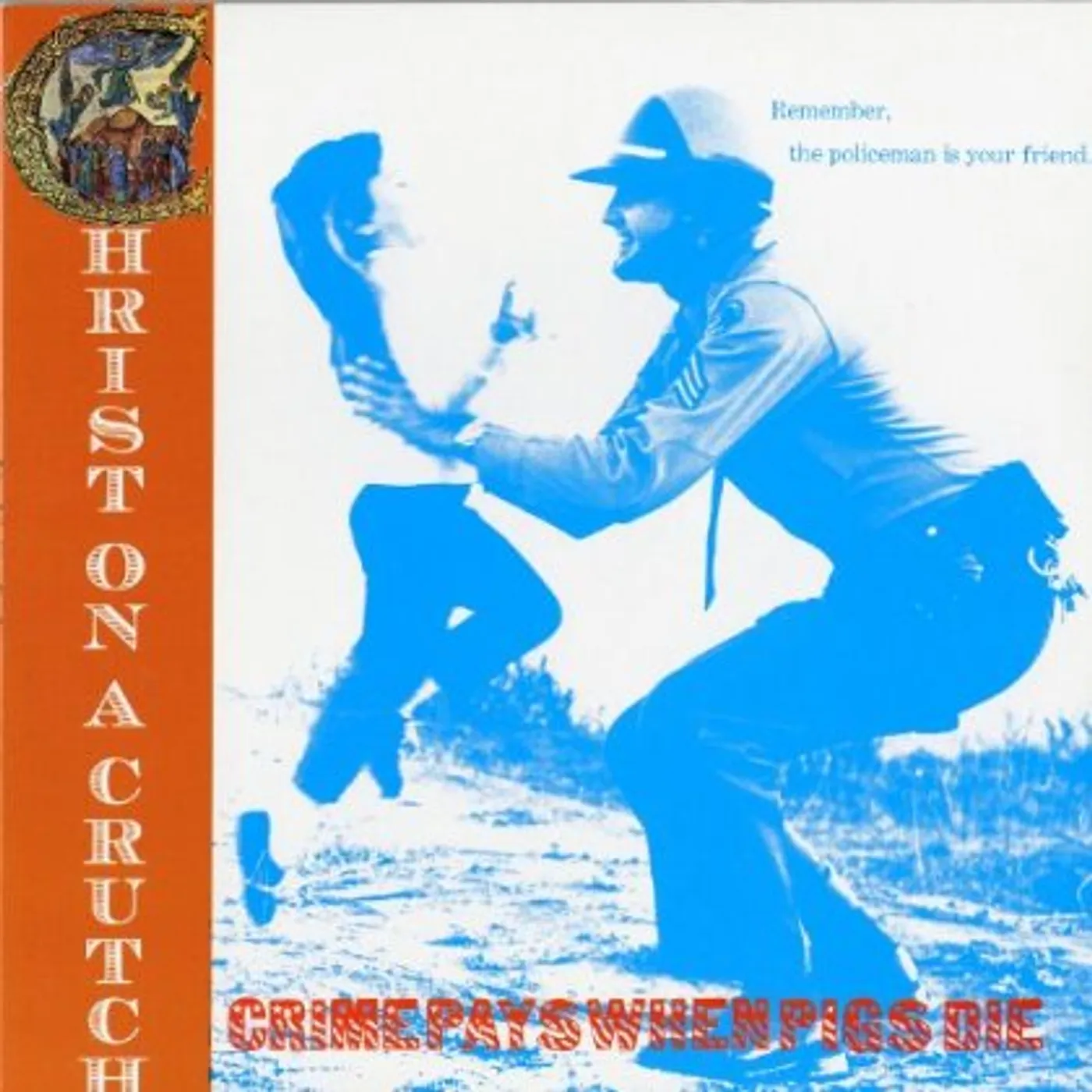 Christ On A Crutch Crime Pays When Pigs Die Vinyl Record