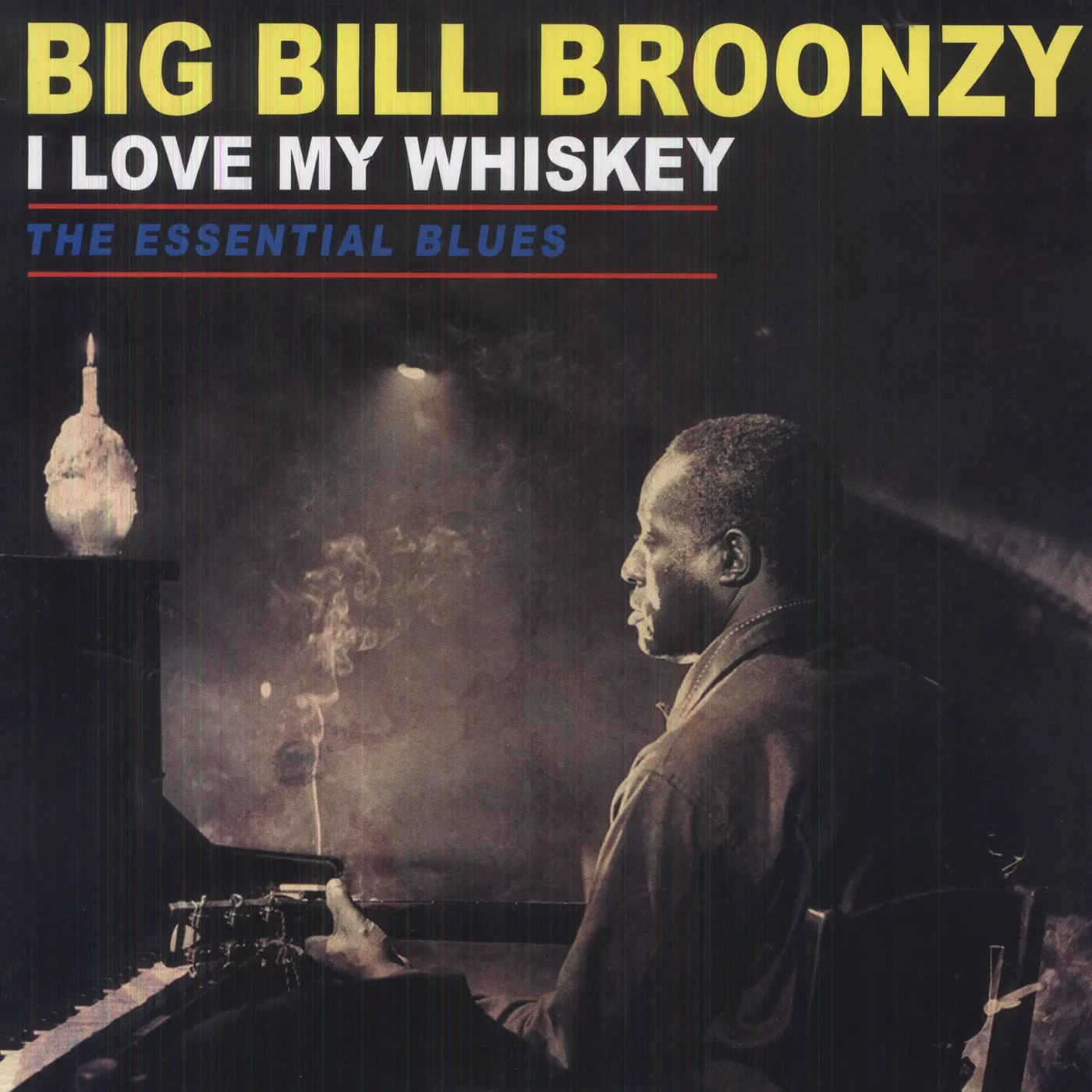 Big Bill Broonzy LOVE MY WHISKEY: THE ESSENTIAL BLUES Vinyl Record