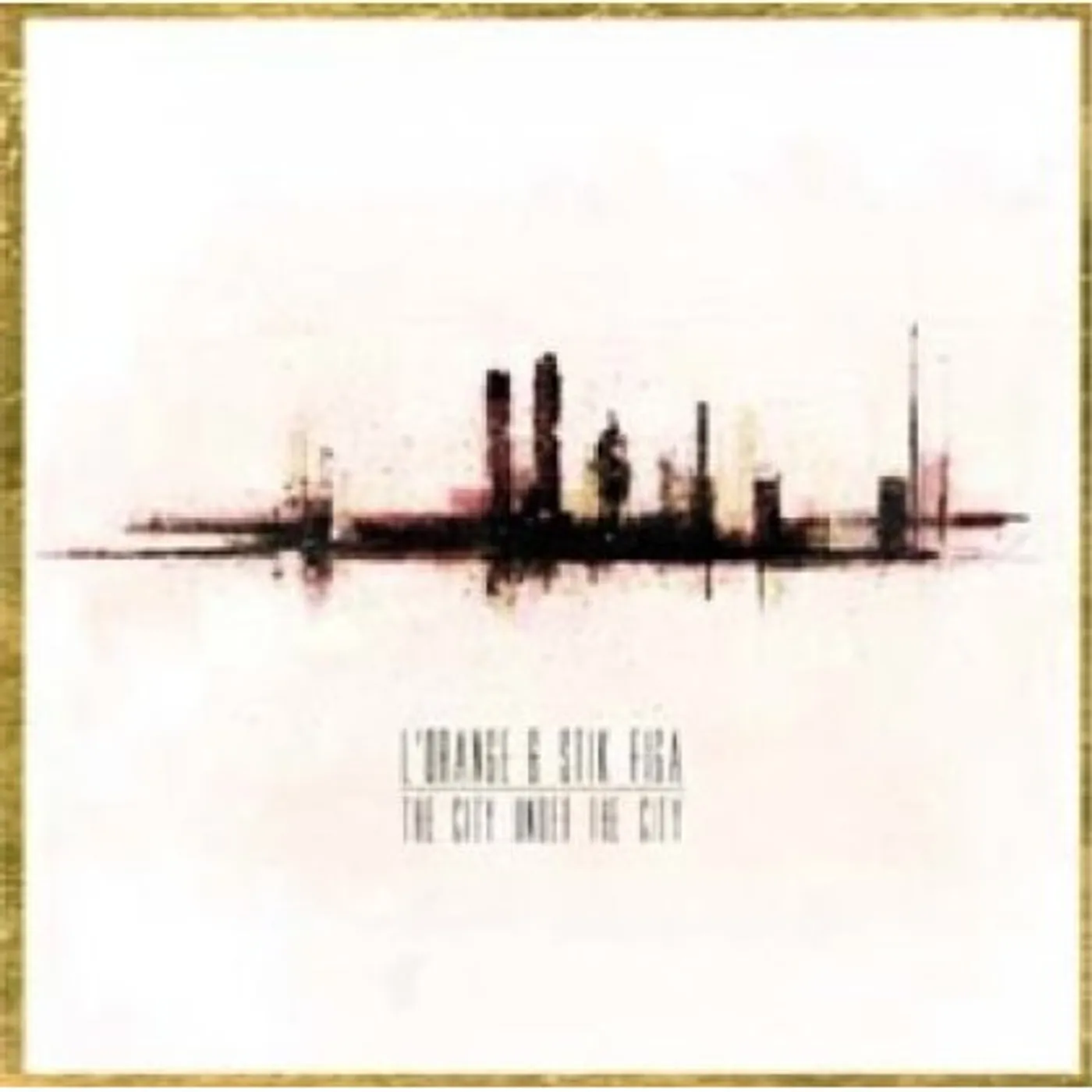 L'Orange & Stik Figa CITY UNDER THE CITY CD