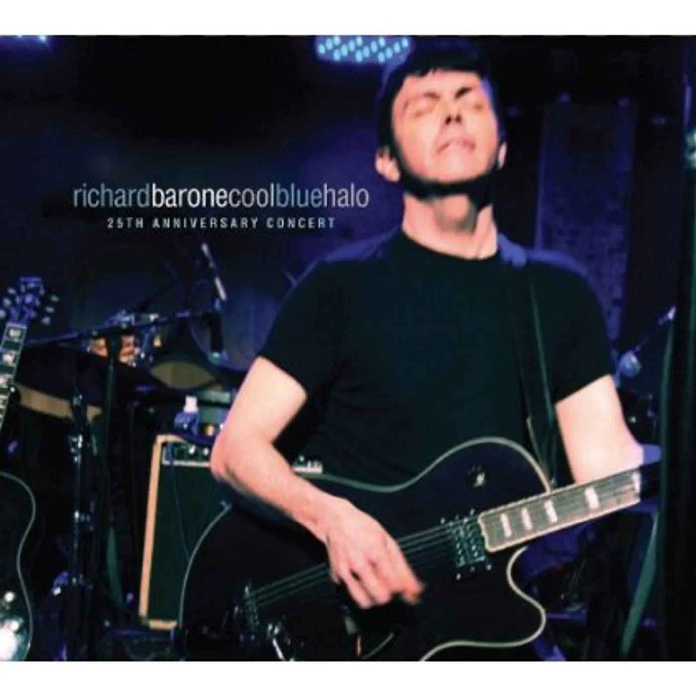 Richard Barone COOL BLUE HALO 25TH ANNIVERSARY CONCERT CD