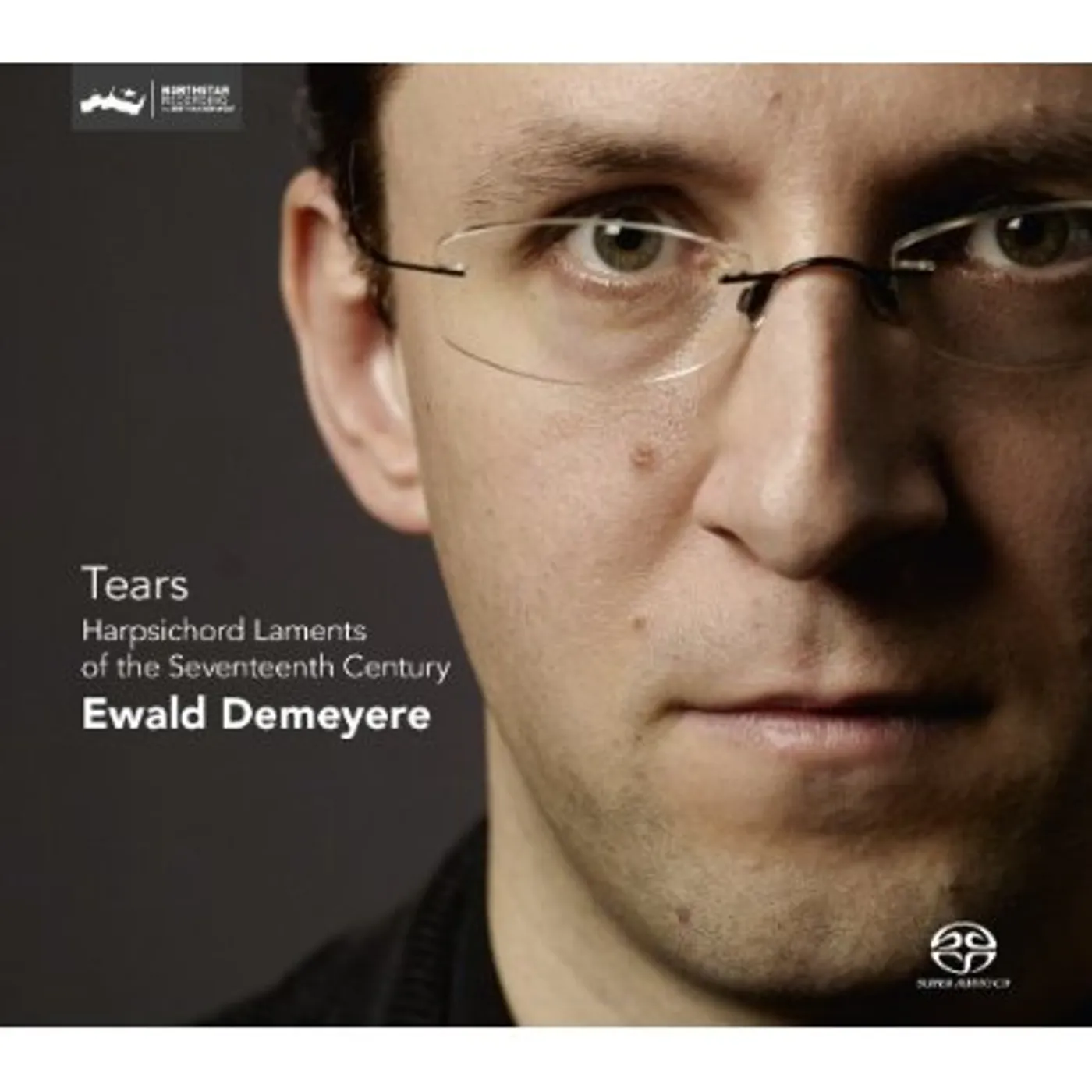 Ewald Demeyere TEARS: HARPSICHORD LAMENTS FROM THE SEVENTEENTH Super Audio CD