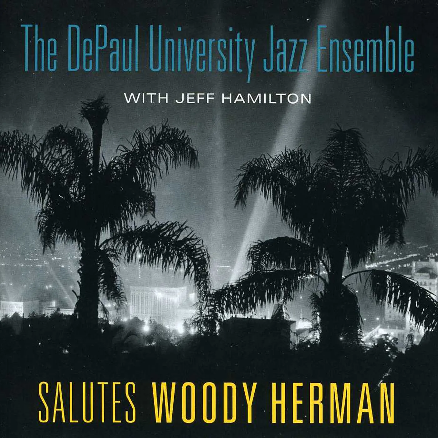 DePaul University Jazz Ensemble SALUTES WOODY HERMAN CD