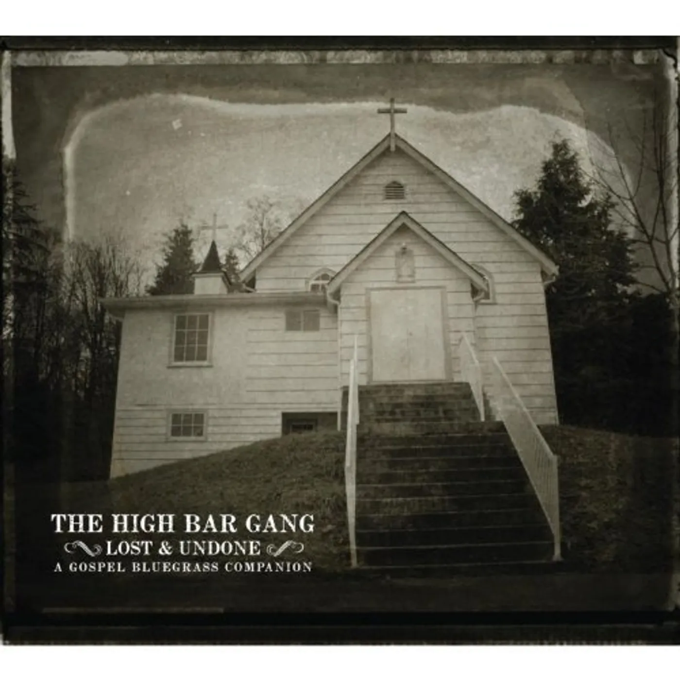 High Bar Gang LOST & UNDONE CD