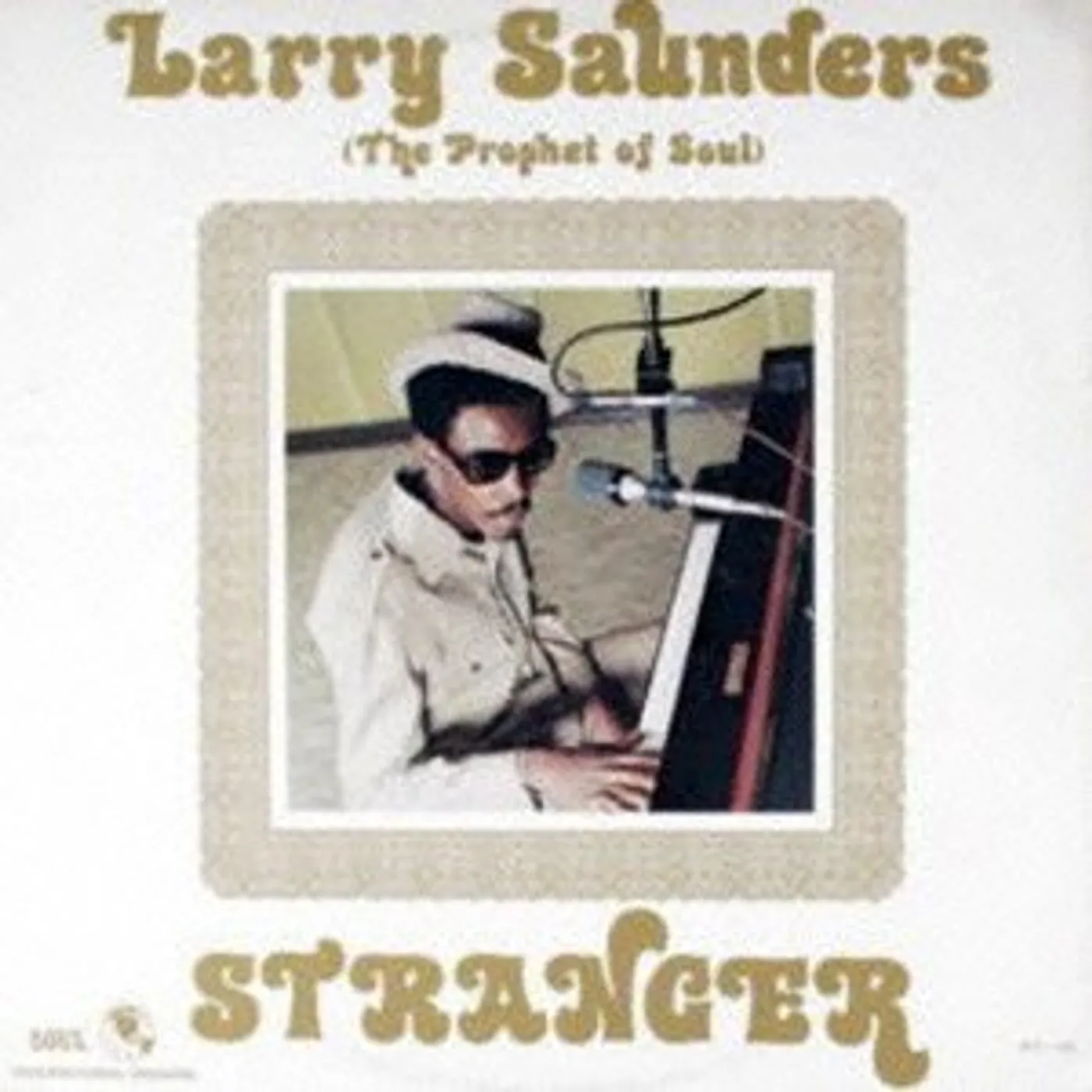 Larry Saunders STRANGER (THE PROPHET OF SOUL) CD