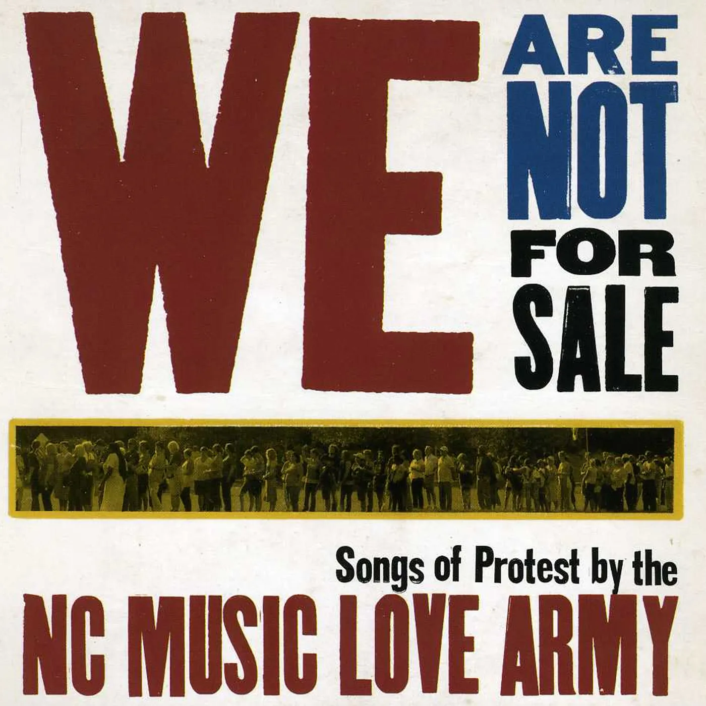 NC Music Love Army WE ARE NOT FOR SALE CD