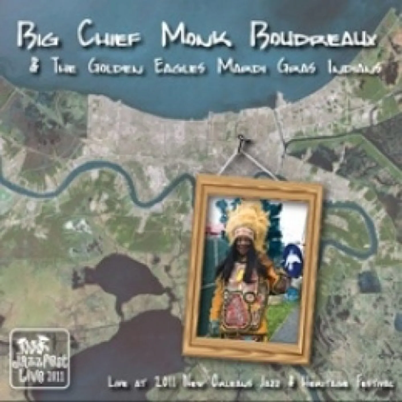Monk Boudreaux LIVE AT JAZZFEST 2013 CD