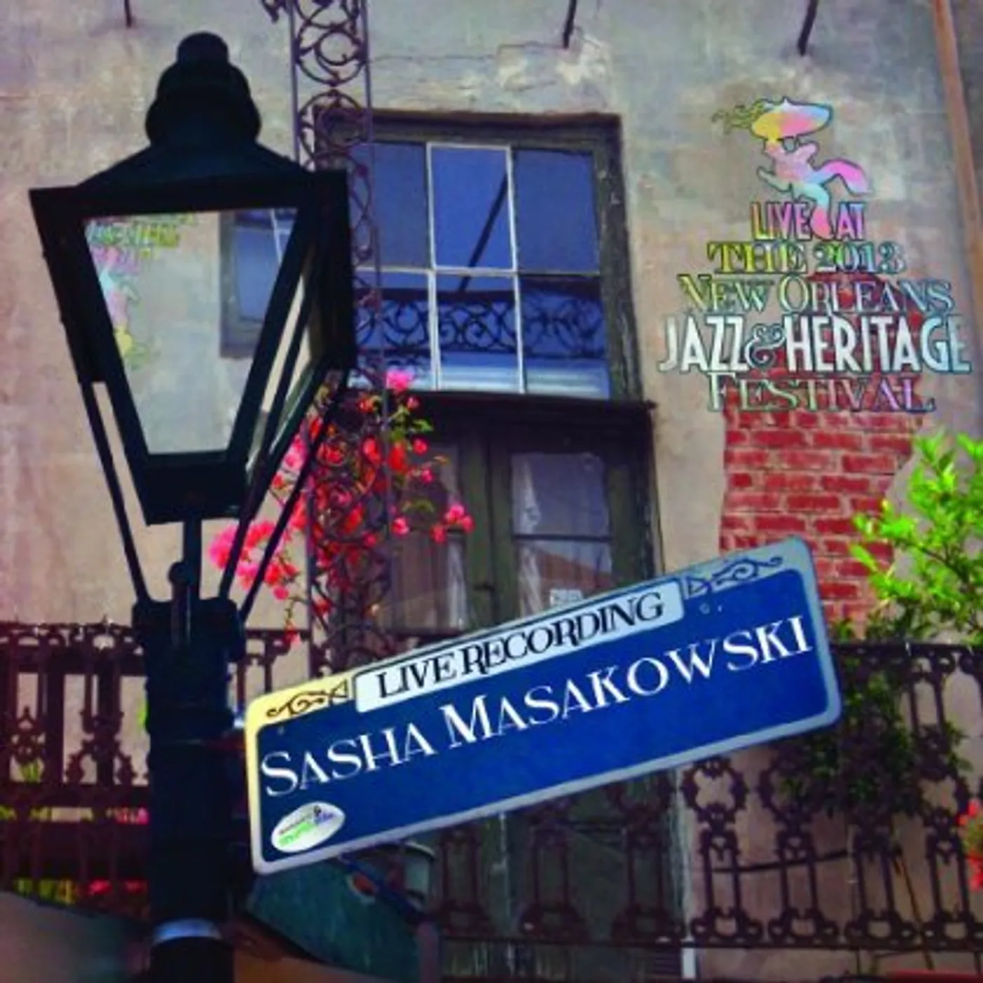 Sasha Masakowski LIVE AT JAZZFEST 2013 CD