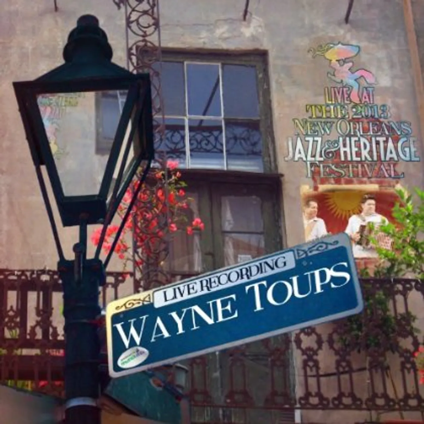 Wayne Toups LIVE AT JAZZFEST 2013 CD