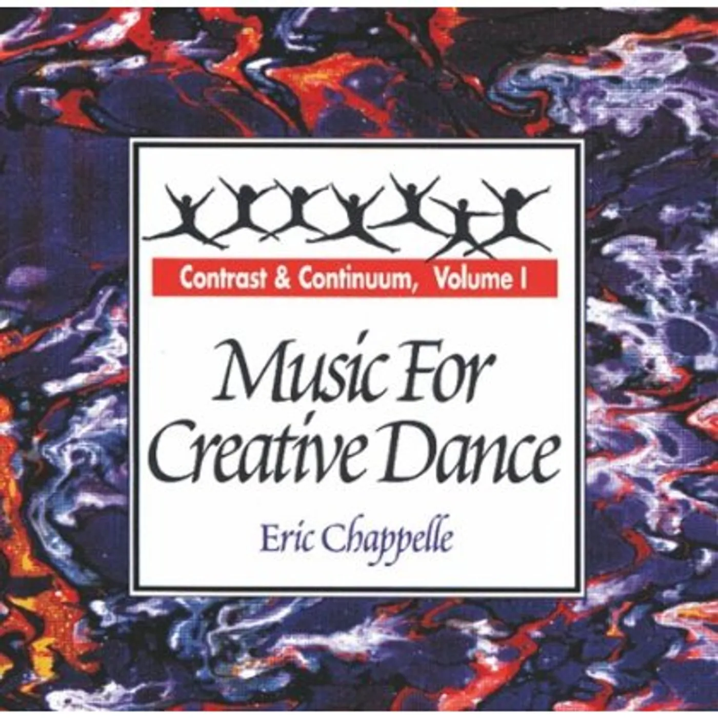 Eric Chappelle MUSIC FOR CREATIVE DANCE: CONTRAST AND CONTINUUM 1 CD