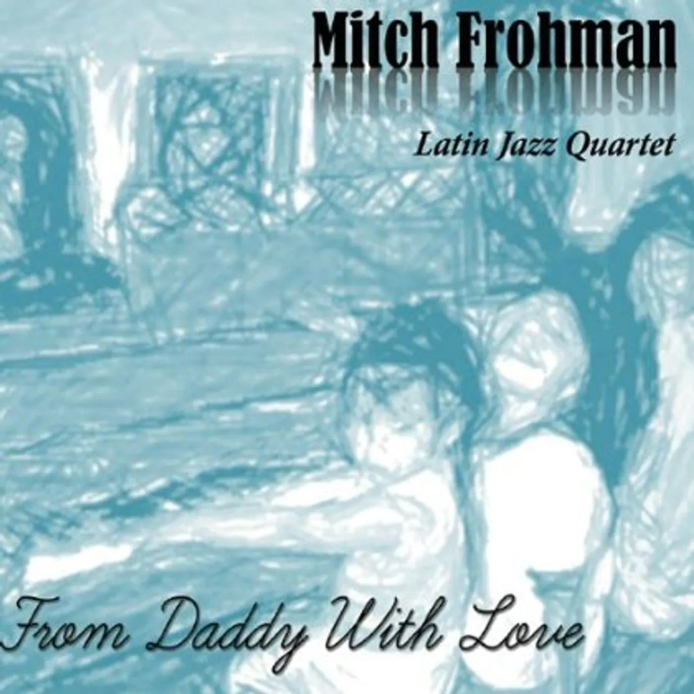 Mitch Frohman FROM DADDY WITH LOVE CD