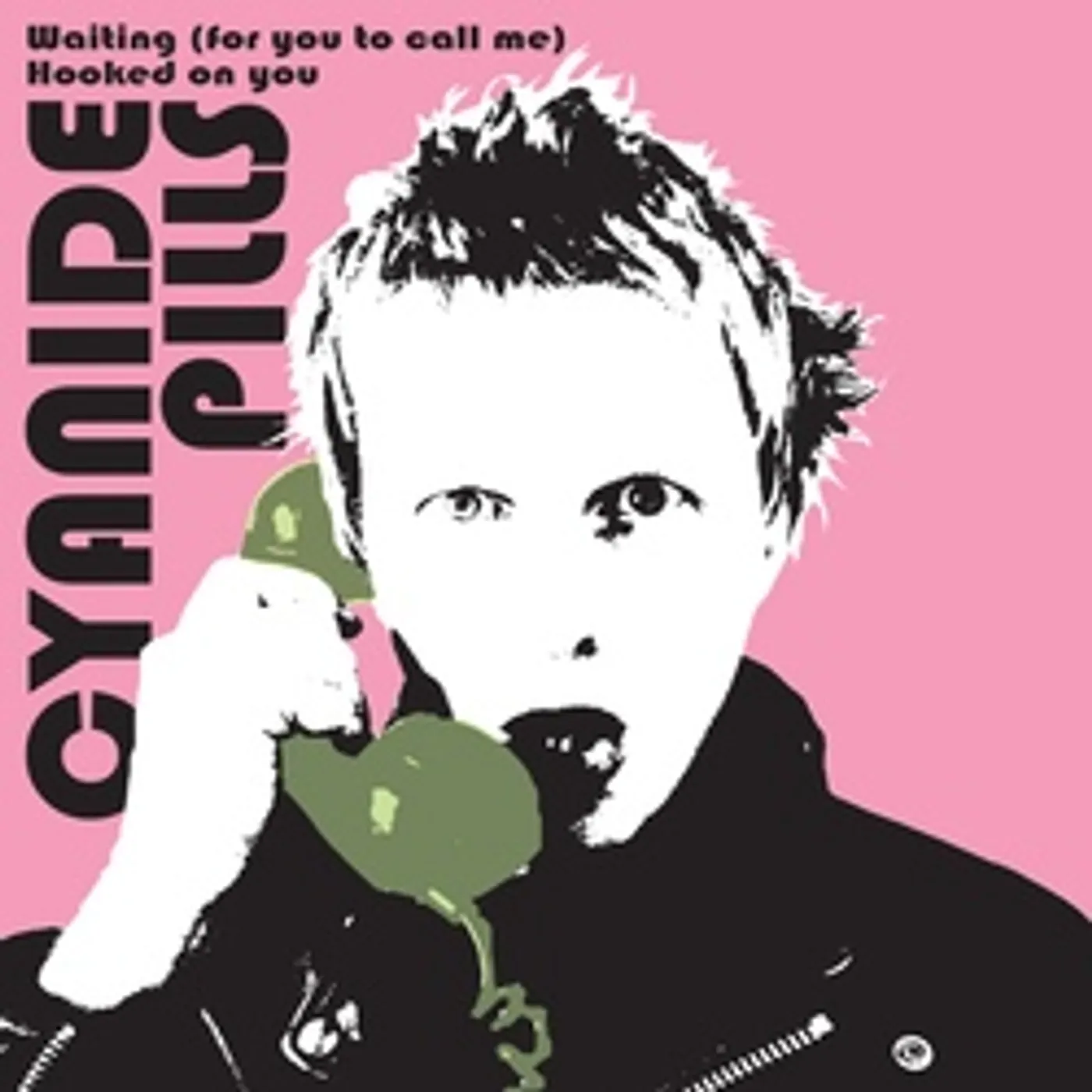 Cyanide Pills WAITING (FOR YOU TO CALL ME) / HOOKED ON YOU Vinyl Record