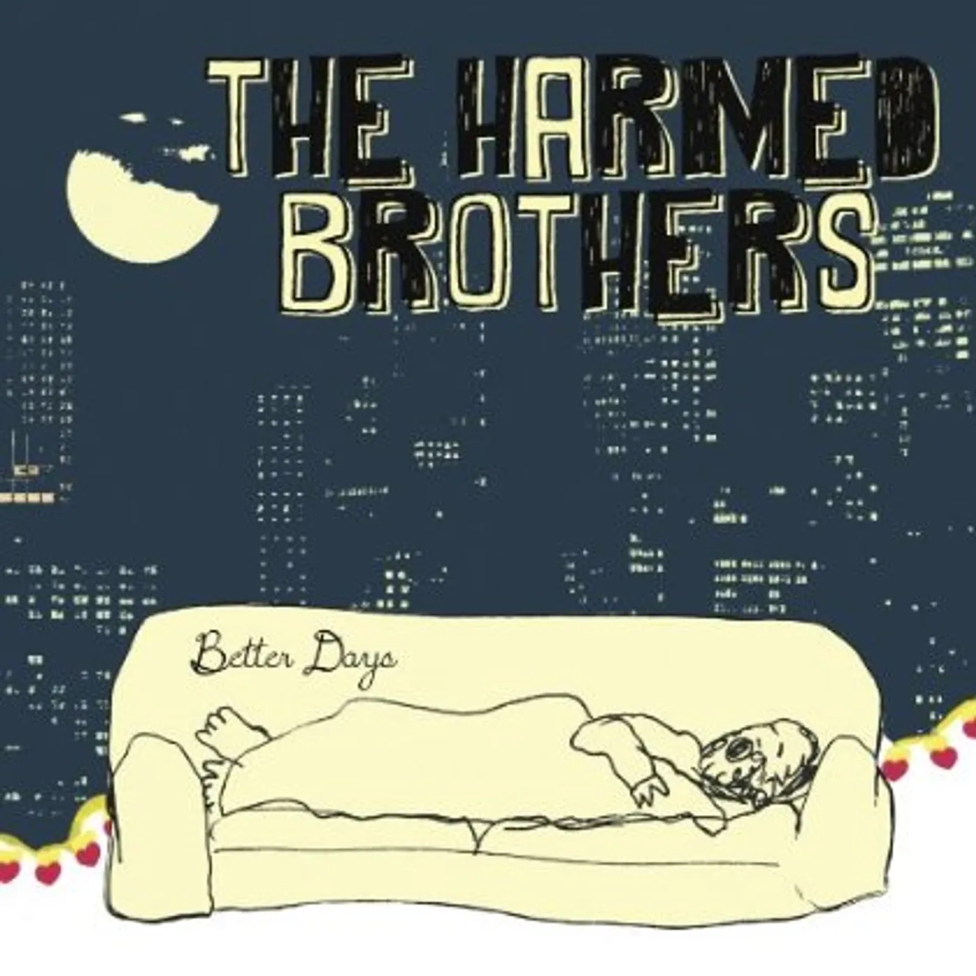 The Harmed Brothers BETTER DAYS CD