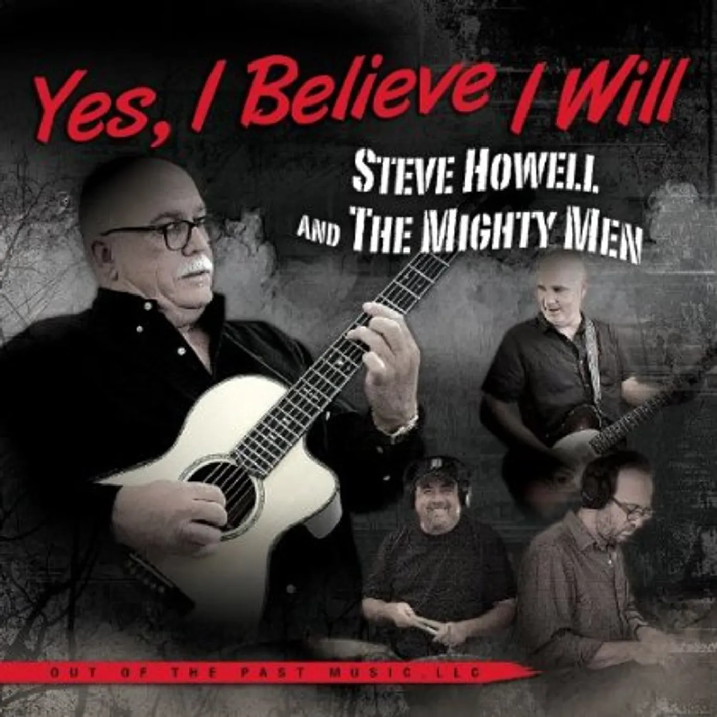 Steve Howell & The Mighty Men YES I BELIEVE I WILL CD