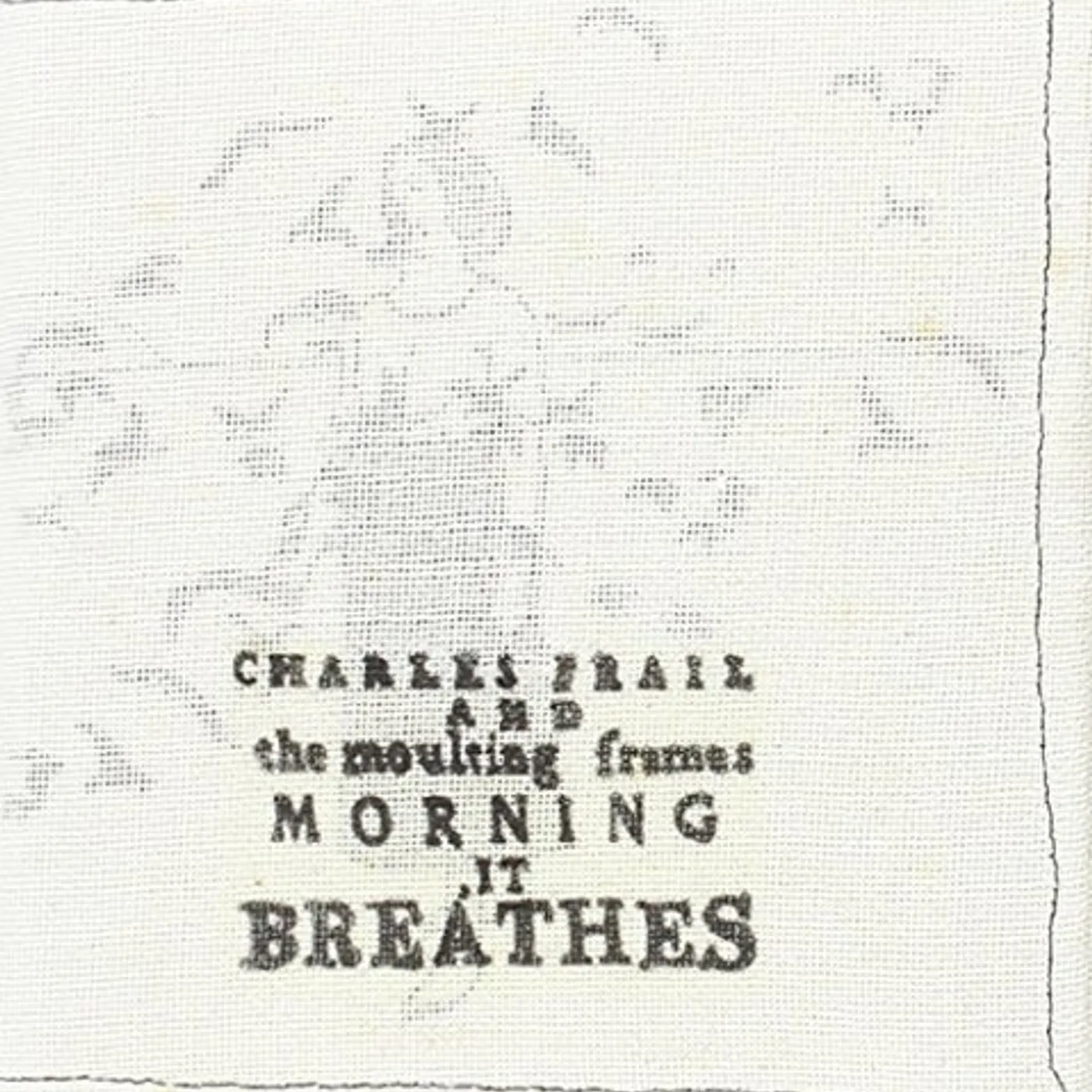 Charles Frail MORNING IT BREATHES CD