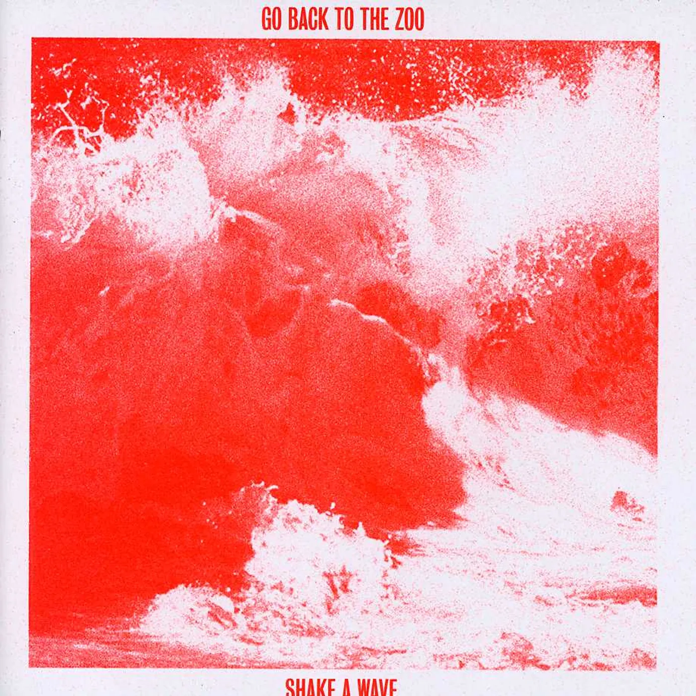 Go Back To The Zoo SHAKE A WAVE CD