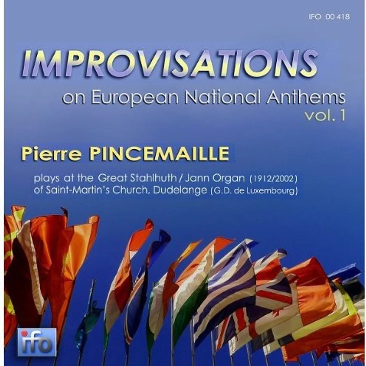 Pierre Pincemaille VOL. 1-IMPROVISATIONS ON EUROPEAN NATIONAL ANTHEMS CD