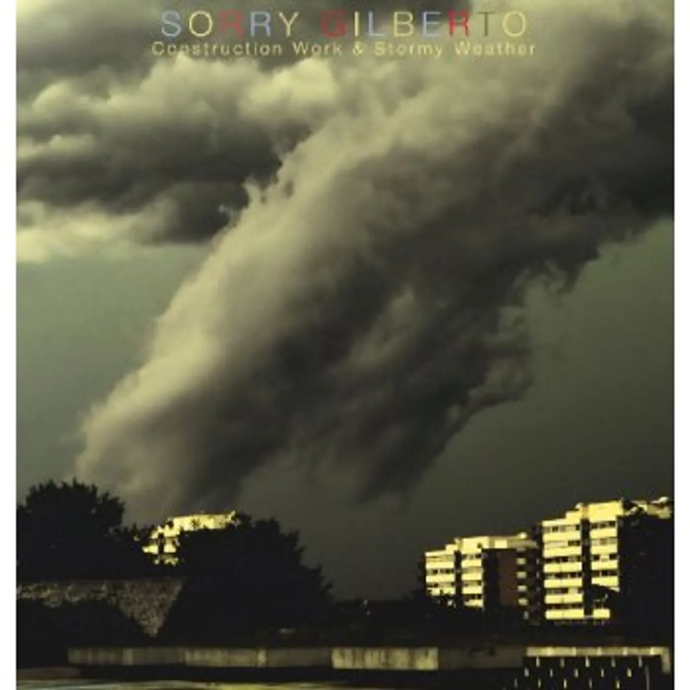 Sorry Gilberto CONSTRUCTION WORK & STORMY WEATHER CD
