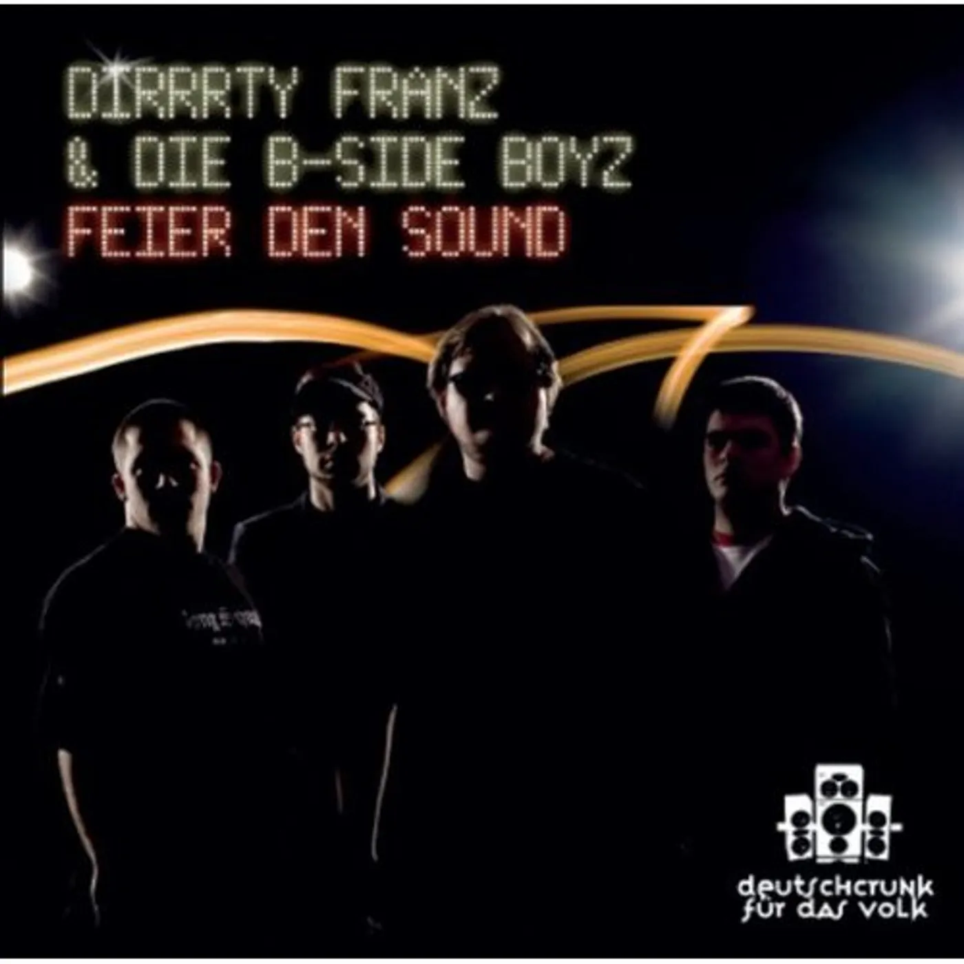 Dirrrty Franz & die B-Side Boyz FEIER DEN SOUND CD