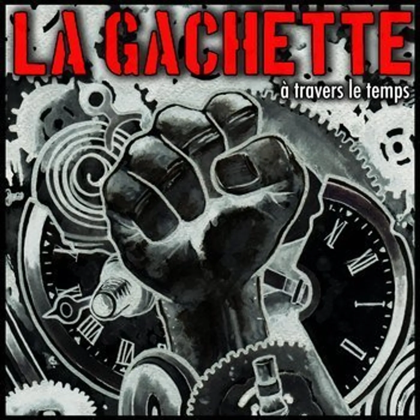 La Gachette TRAVERS LE TEMPS CD