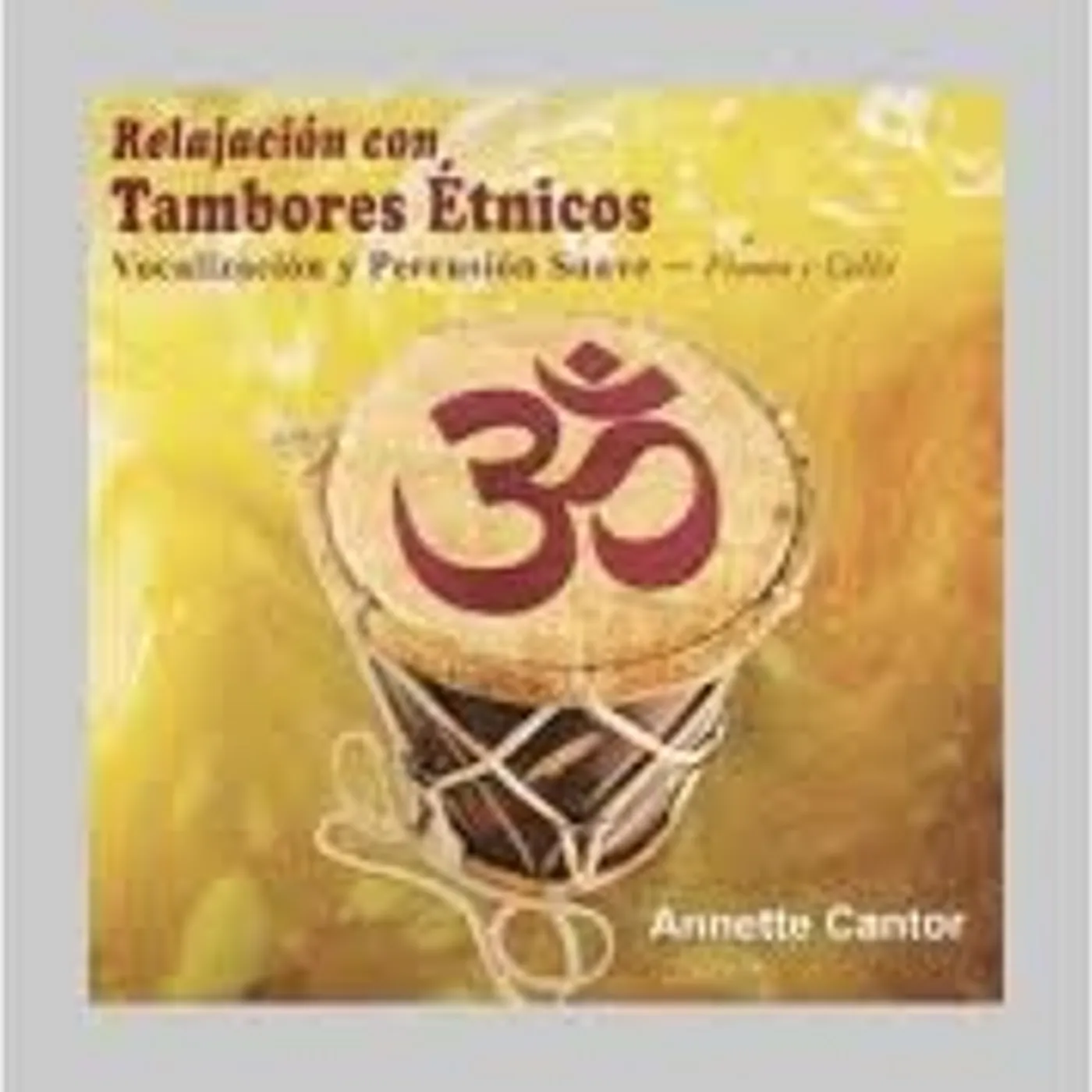 Annette Cantor RELAJACION CON TAMBORES ETNICOS CD