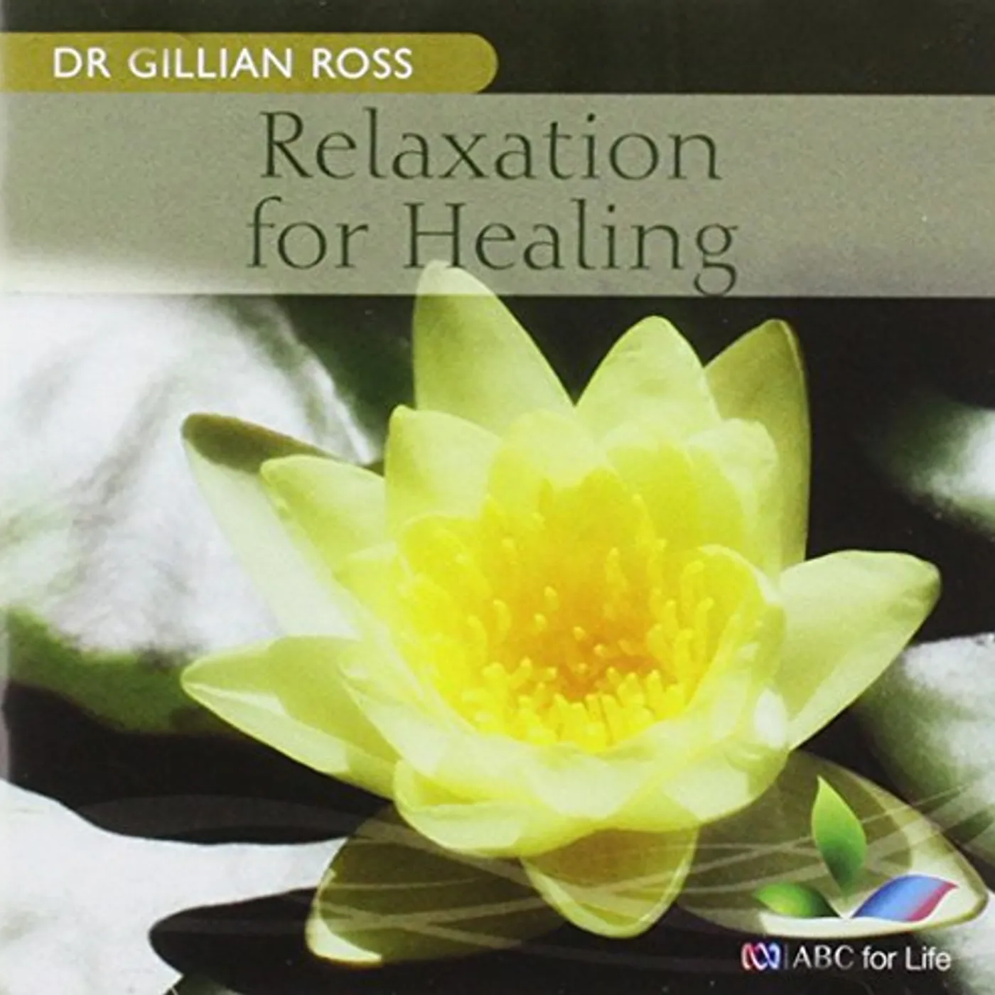 Dr. Gillian Ross RELAXATION FOR HEALING CD