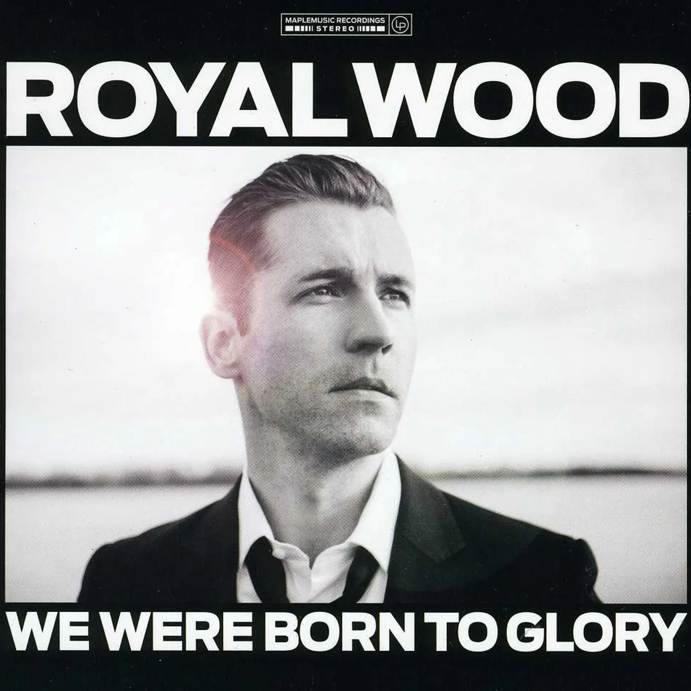 Royal Wood WE WERE BORN TO GLORY CD