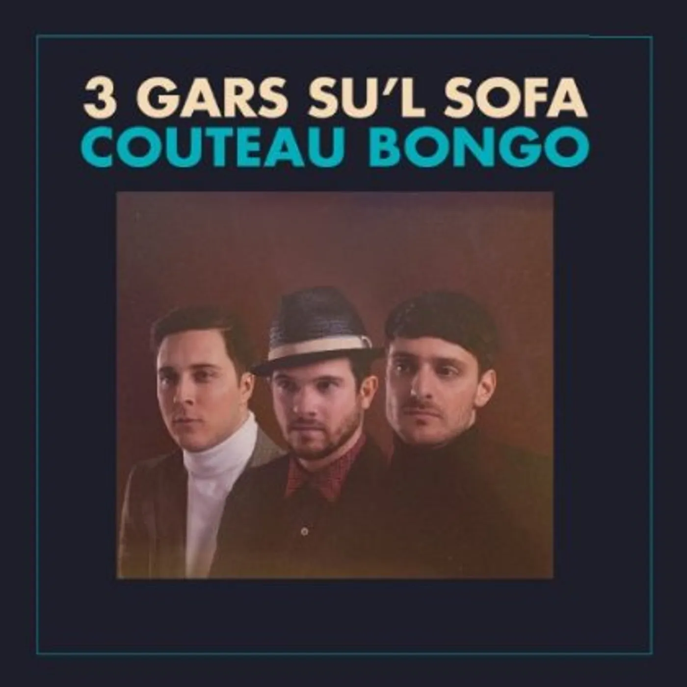 3 Gars Su'l Sofa COUTEAU BONGO CD