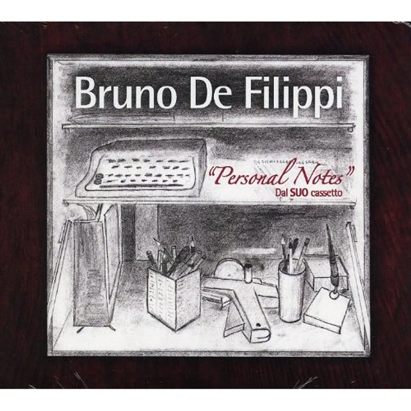 Bruno De Filippi PERSONAL NOTES-DAL SUO CASSETTO CD
