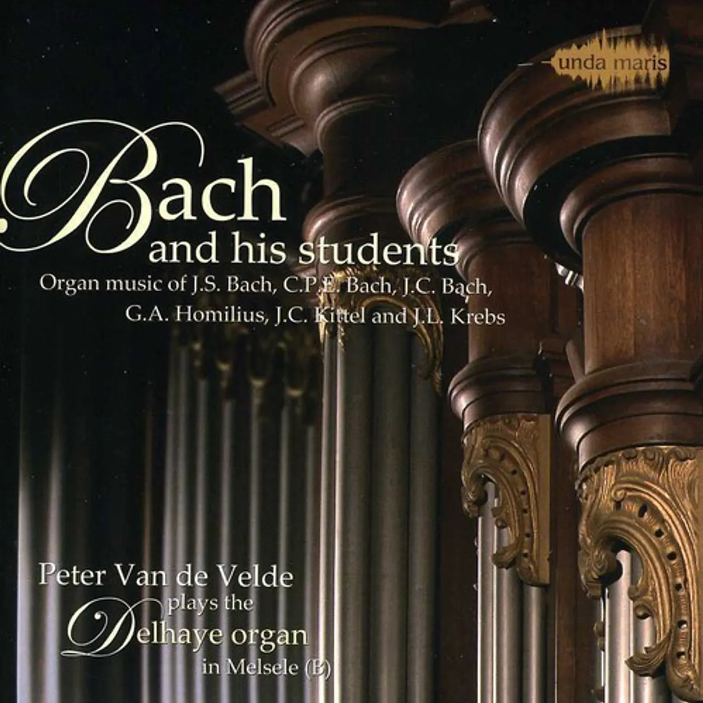 Johann Sebastian Bach & HIS STUDENTS ORGAN MUSIC PETER VAN DE VELDE CD