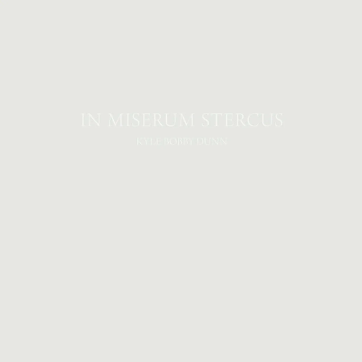 Kyle Bobby Dunn In Miserum Stercus Vinyl Record