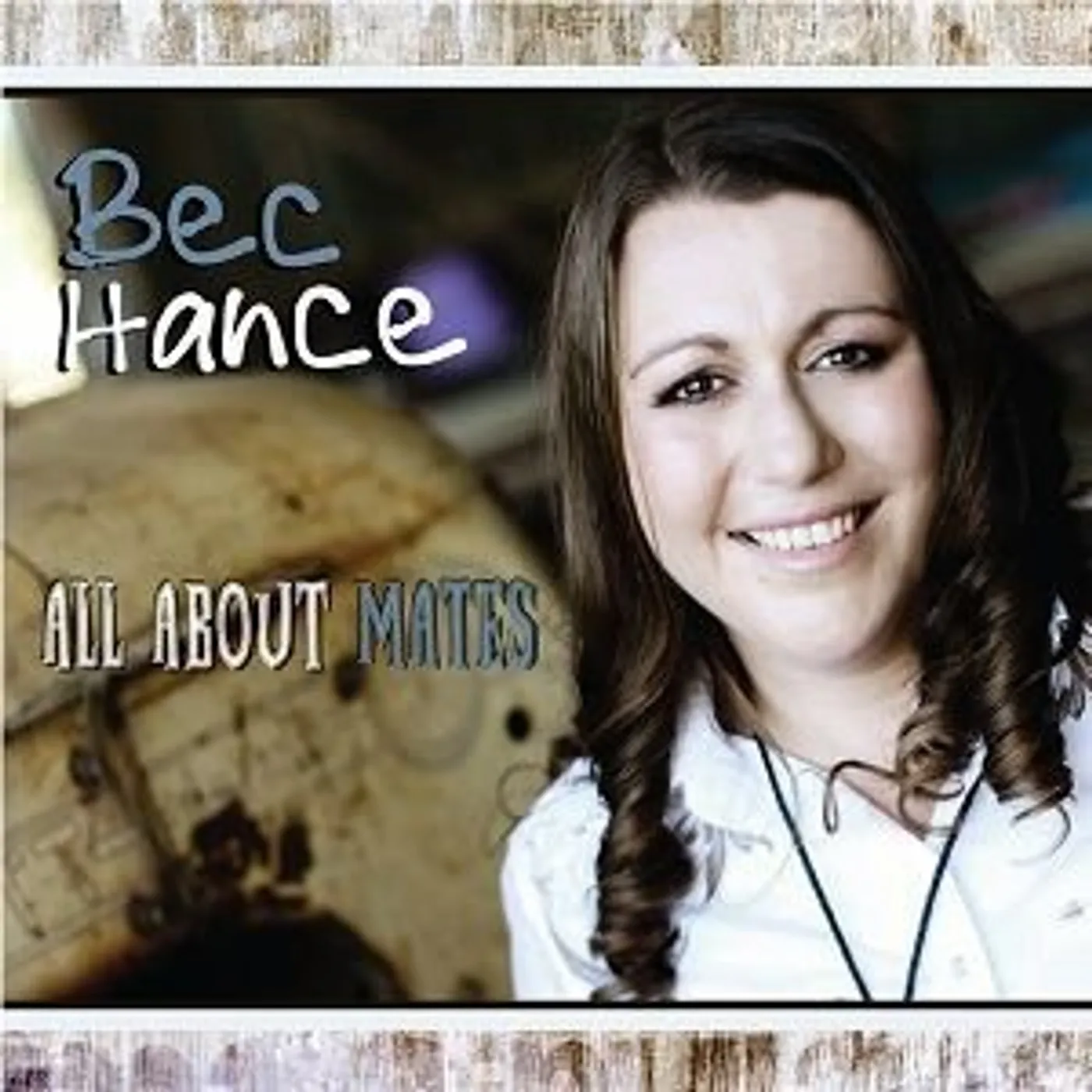 Bec Hance ALL ABOUT MATES CD